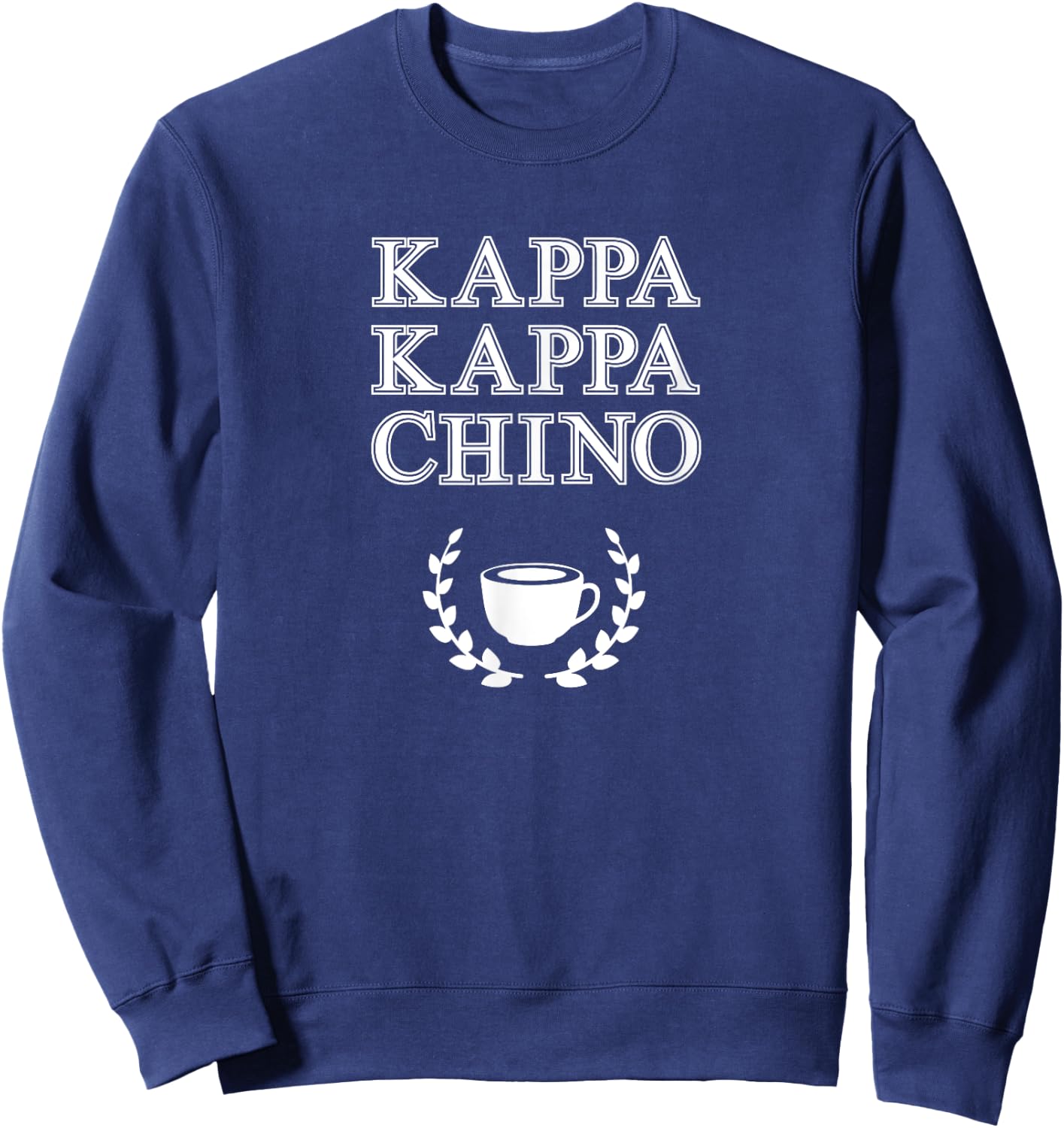 Kappa Kappa Chino - Funny Parody Shirt for Coffee Lovers Sweatshirt - Sweatshirt | Navy