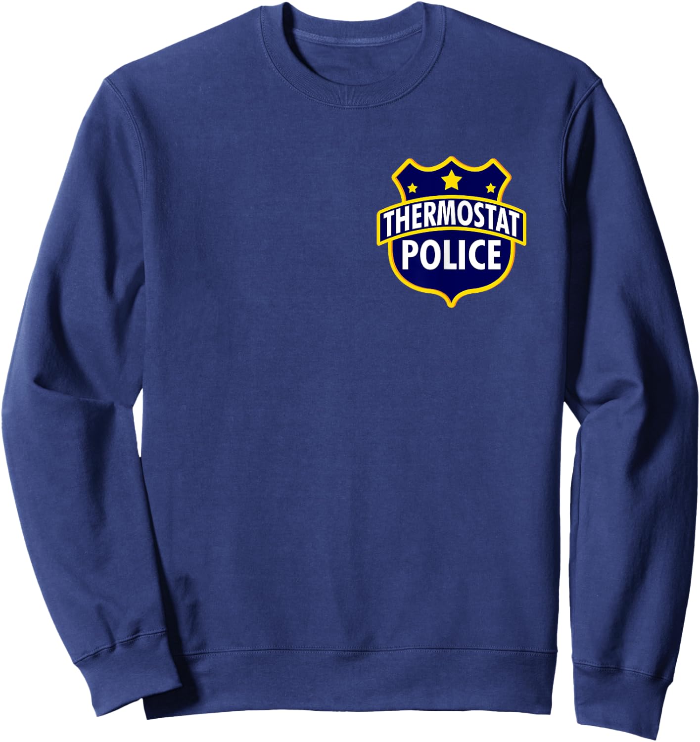 Thermostat Police Pocket Funny Dad's Birthday Father's Day Sweatshirt - Sweatshirt | Navy