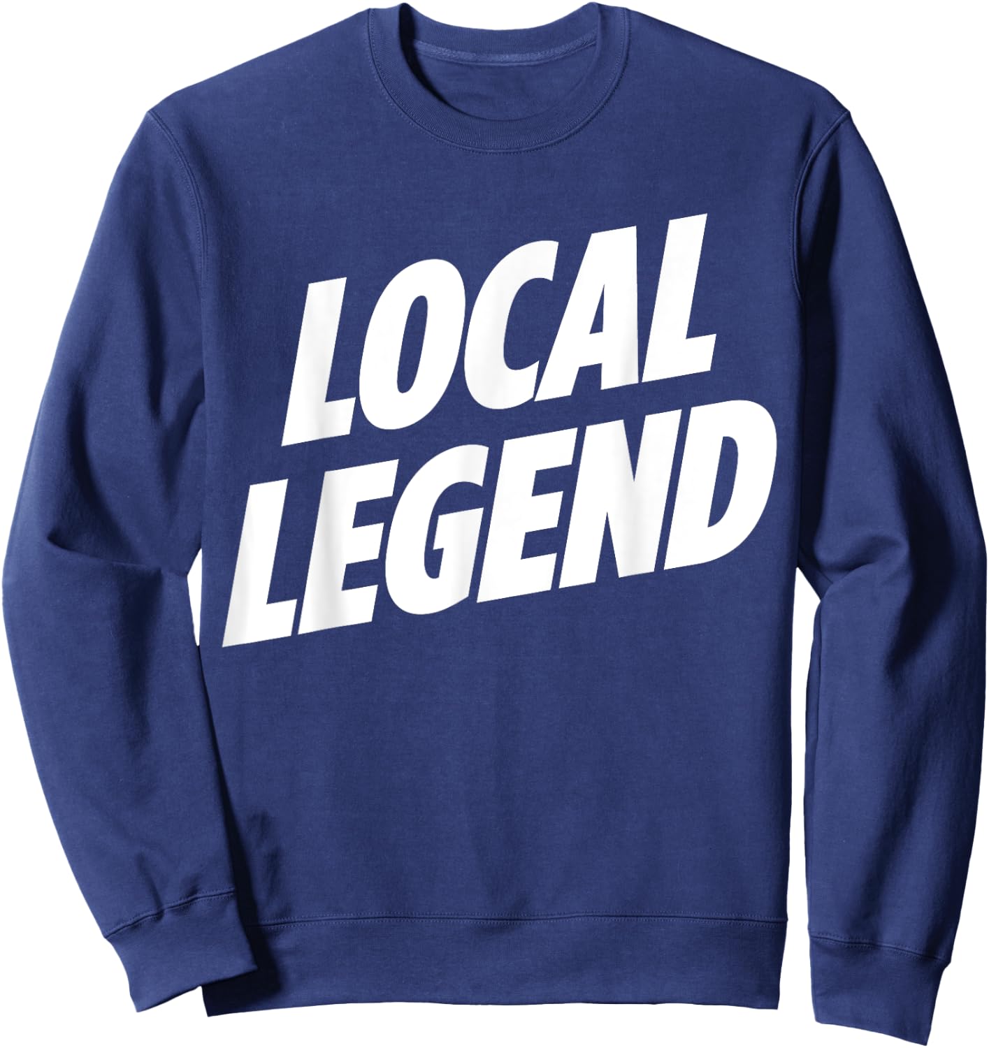 So Free Media: Local Legend funny shirt Sweatshirt - Sweatshirt | Navy