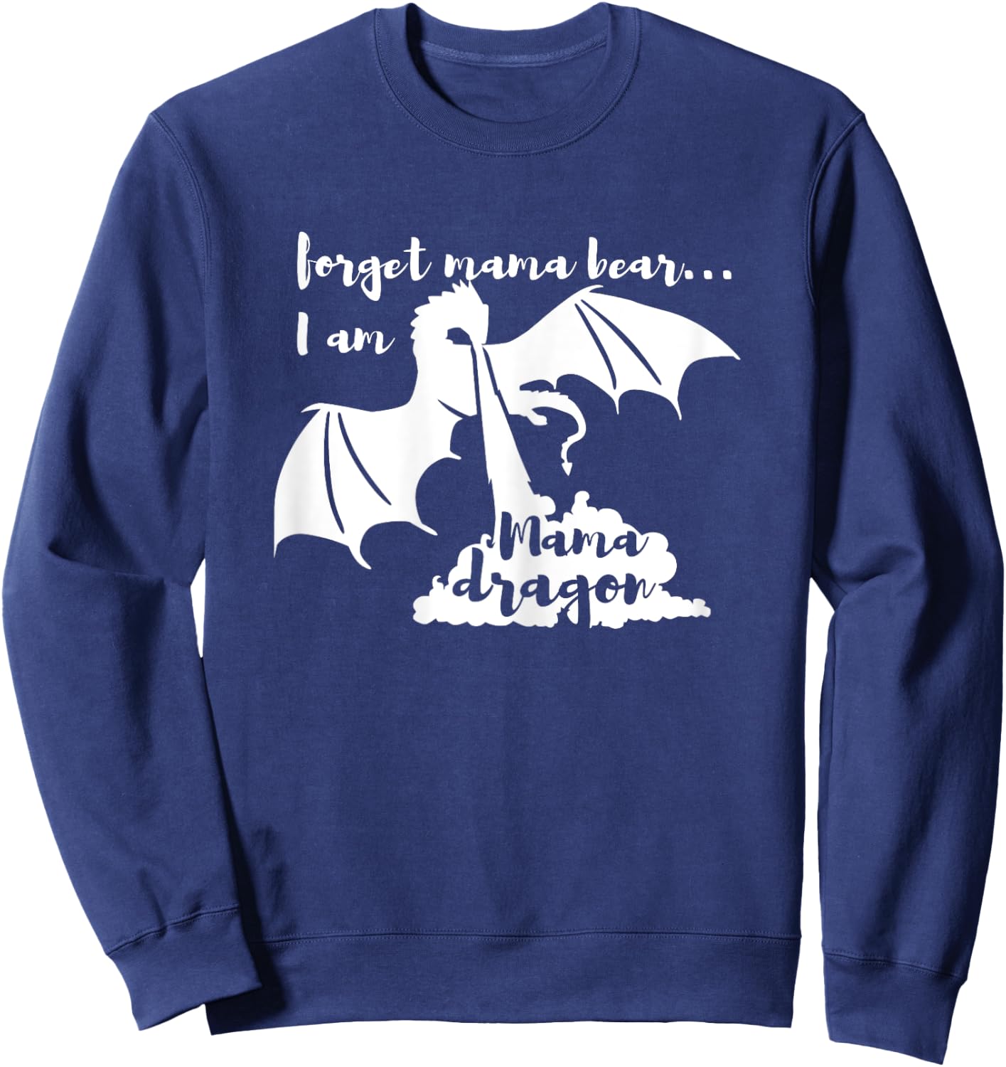 Mama Dragon- Forget Mama Bear Sweatshirt - Sweatshirt | Navy