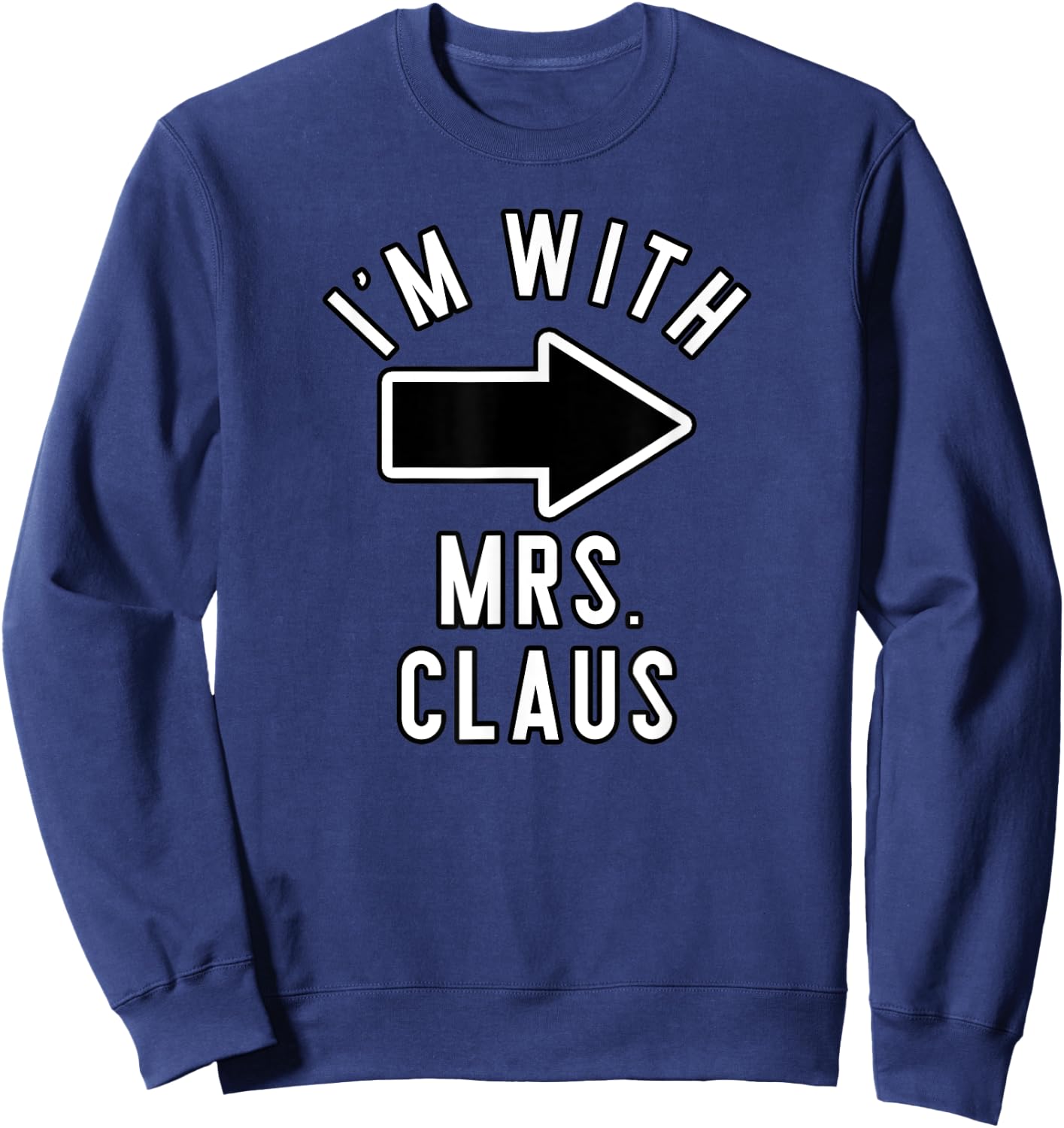 Couples Halloween Costume Shirts I'm With Mrs. Claus Sweatshirt - Sweatshirt | Navy