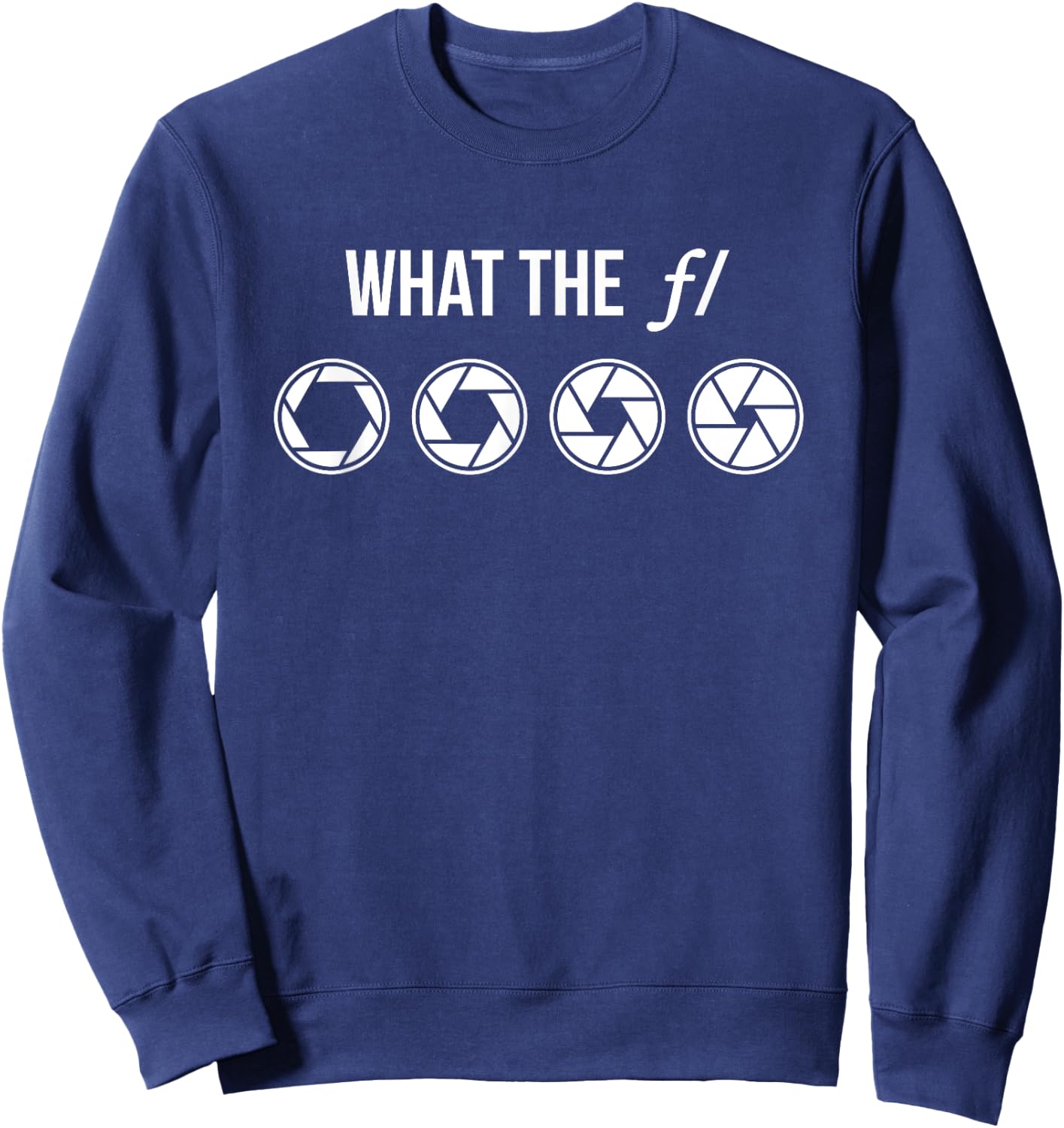 What The F Stop | Men's Photography Camera Lens Aperture Sweatshirt - Sweatshirt | Navy