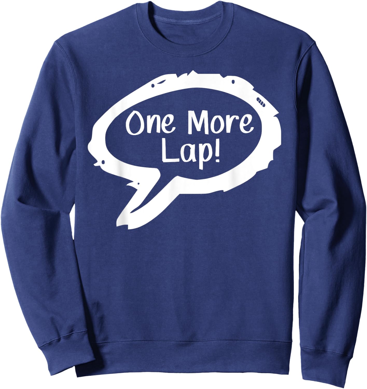 One More Lap! Sweatshirt - Sweatshirt | Navy