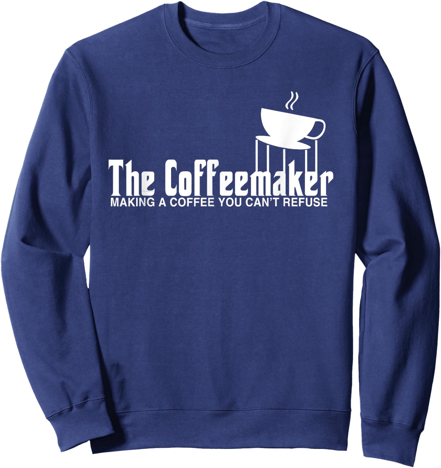 Barista Shirt Funny Coffeemaker Gift Best Barista T Shirt Sweatshirt - Sweatshirt | Navy