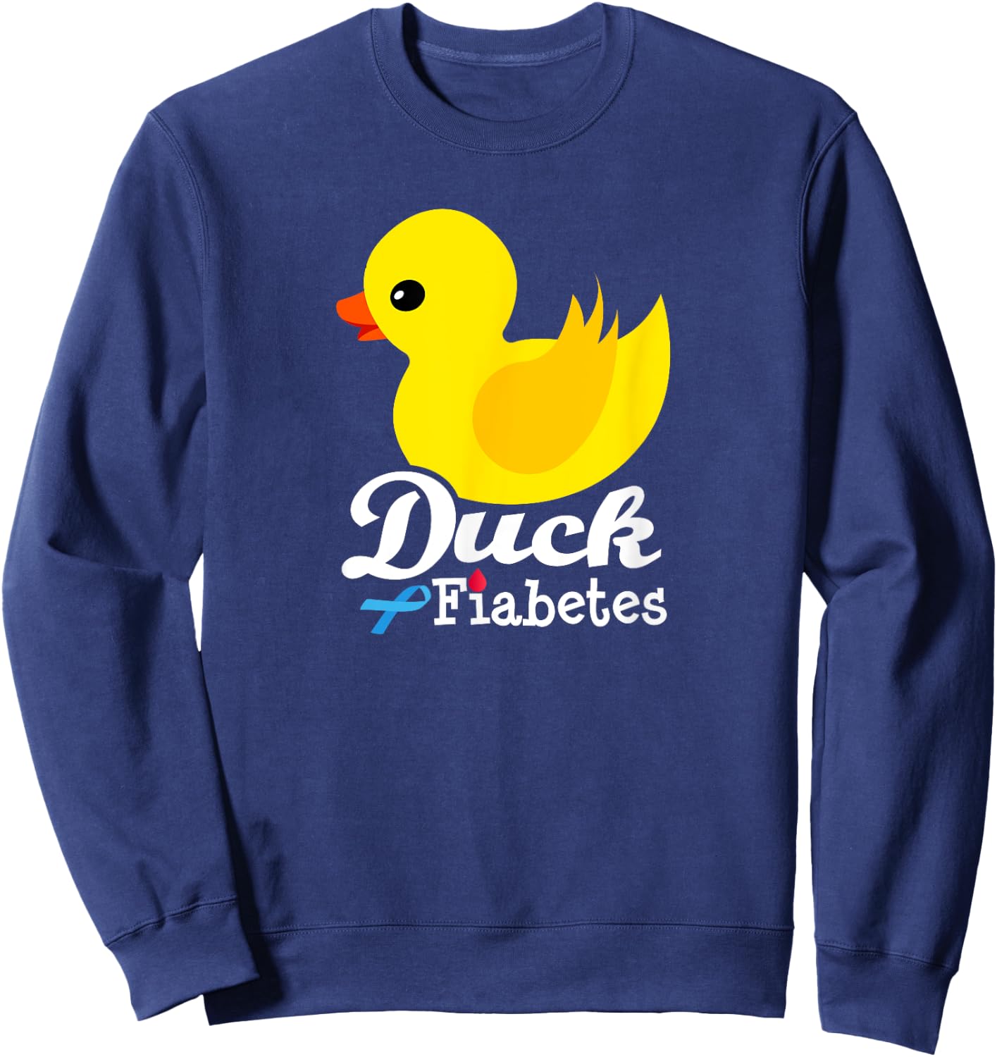 Duck Fiabetes Type1 t1 Diabetes T Shirt Women Funny Sweatshirt - Sweatshirt | Navy