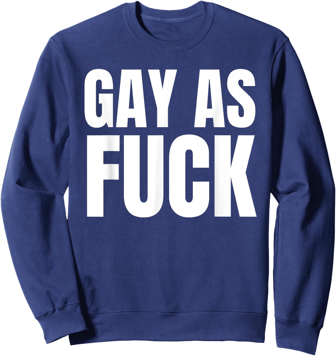 Gay as Fuck Sweatshirt - Sweatshirt | Navy