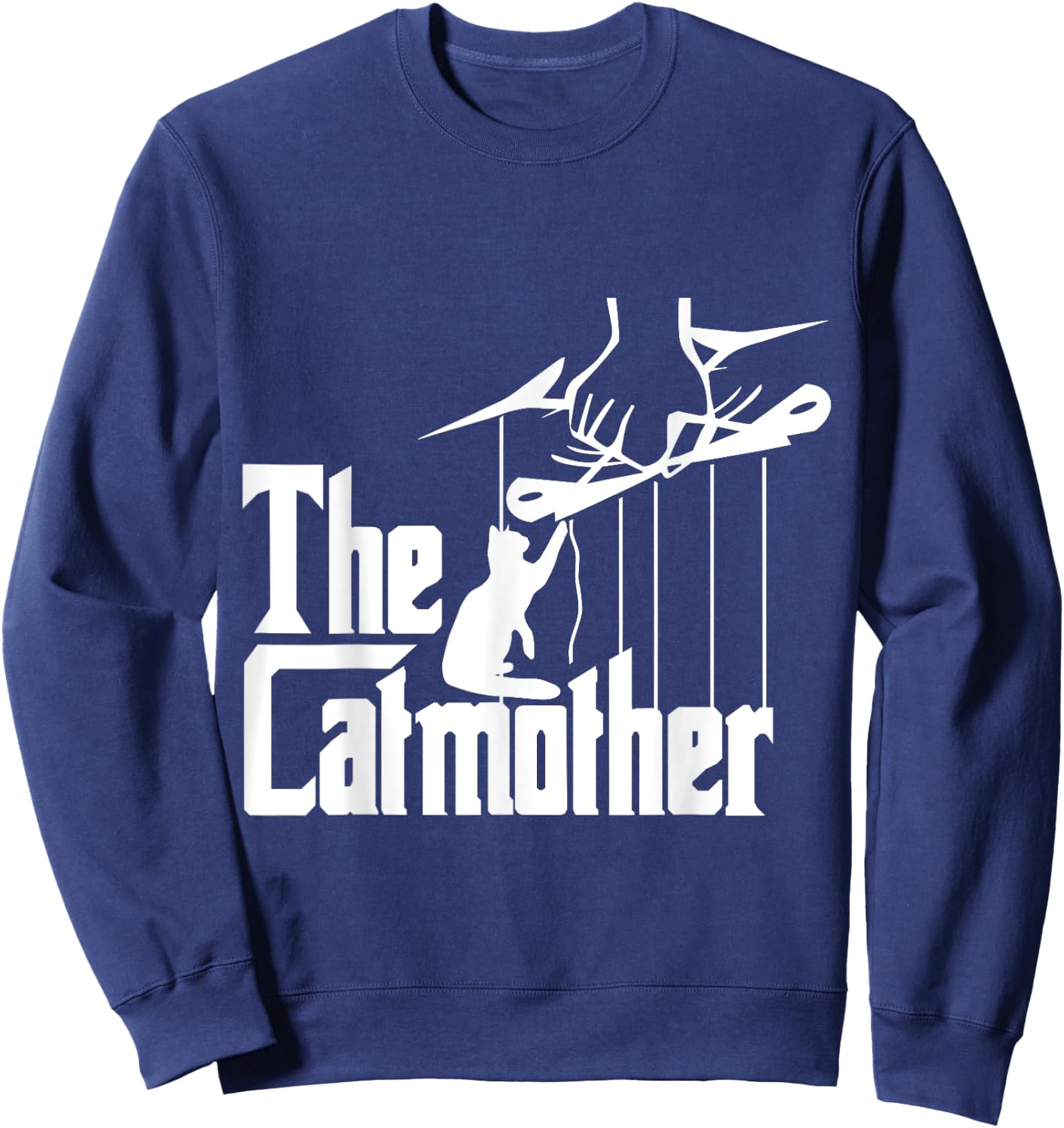 The Catmother Funny Cat Quote for Mothers Sweatshirt - Sweatshirt | Navy