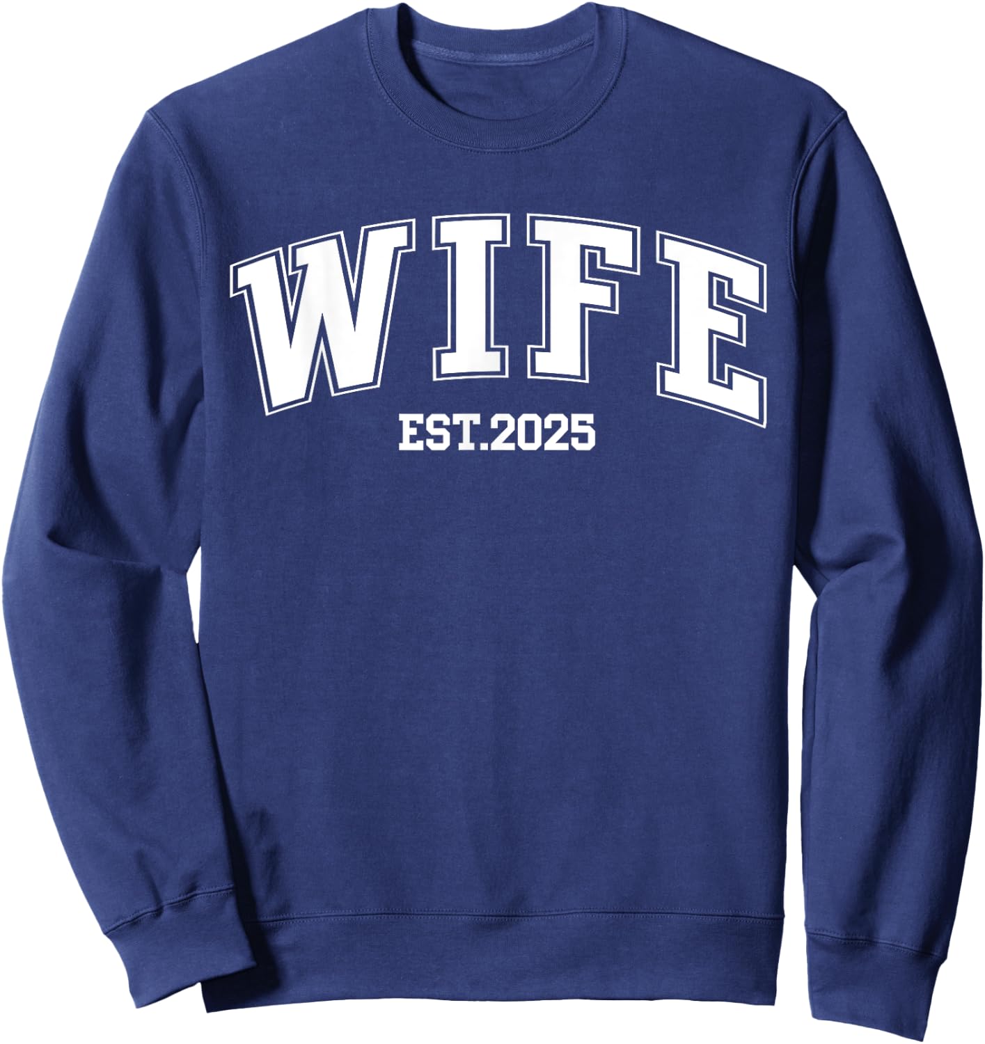 Wife Est. 2025 Retro Just Married Couples Wedding Sweatshirt - Sweatshirt | Navy
