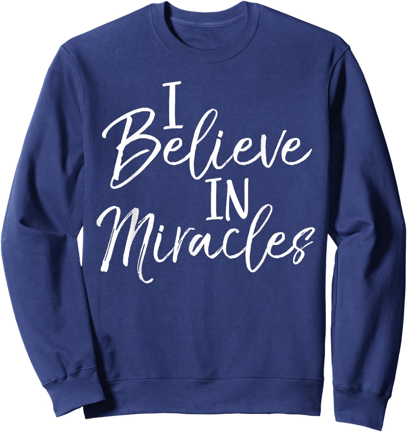 I Believe in Miracles Shirt Vintage Cool Bold Christian Sweatshirt - Sweatshirt | Navy