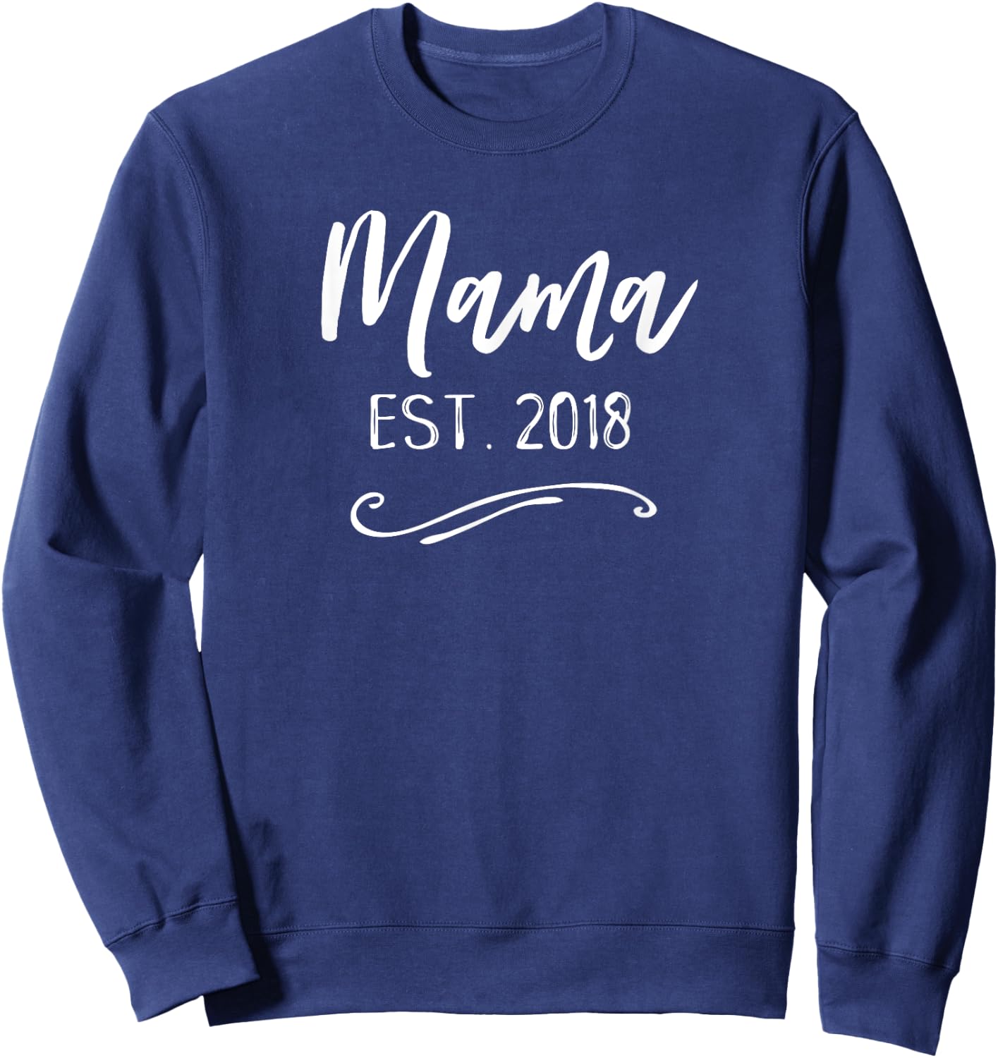 Mama Shirt Cute Mom Established Est 2018 Mother's Day Gift Sweatshirt - Sweatshirt | Navy