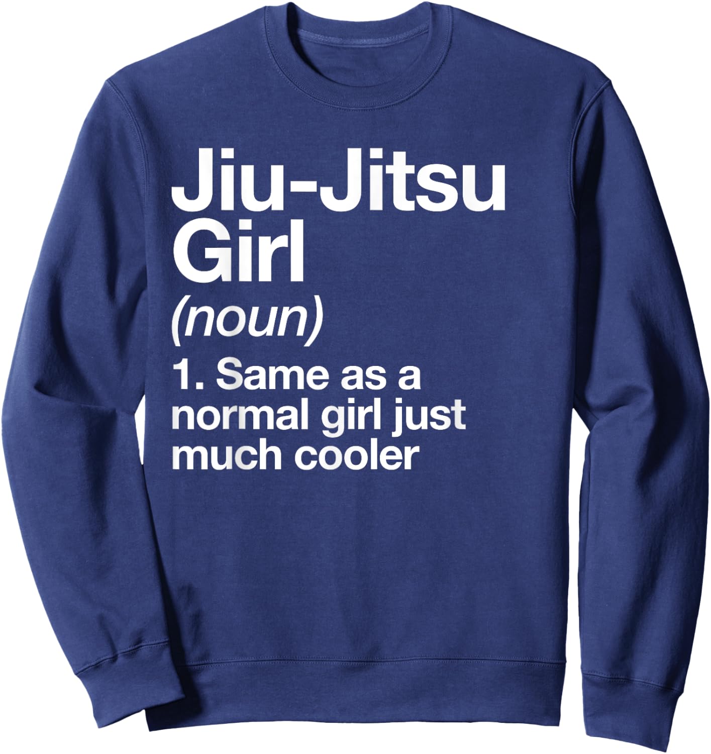 Jiu-Jitsu Girl Definition Funny Sports Martial Arts Sweatshirt - Sweatshirt | Navy