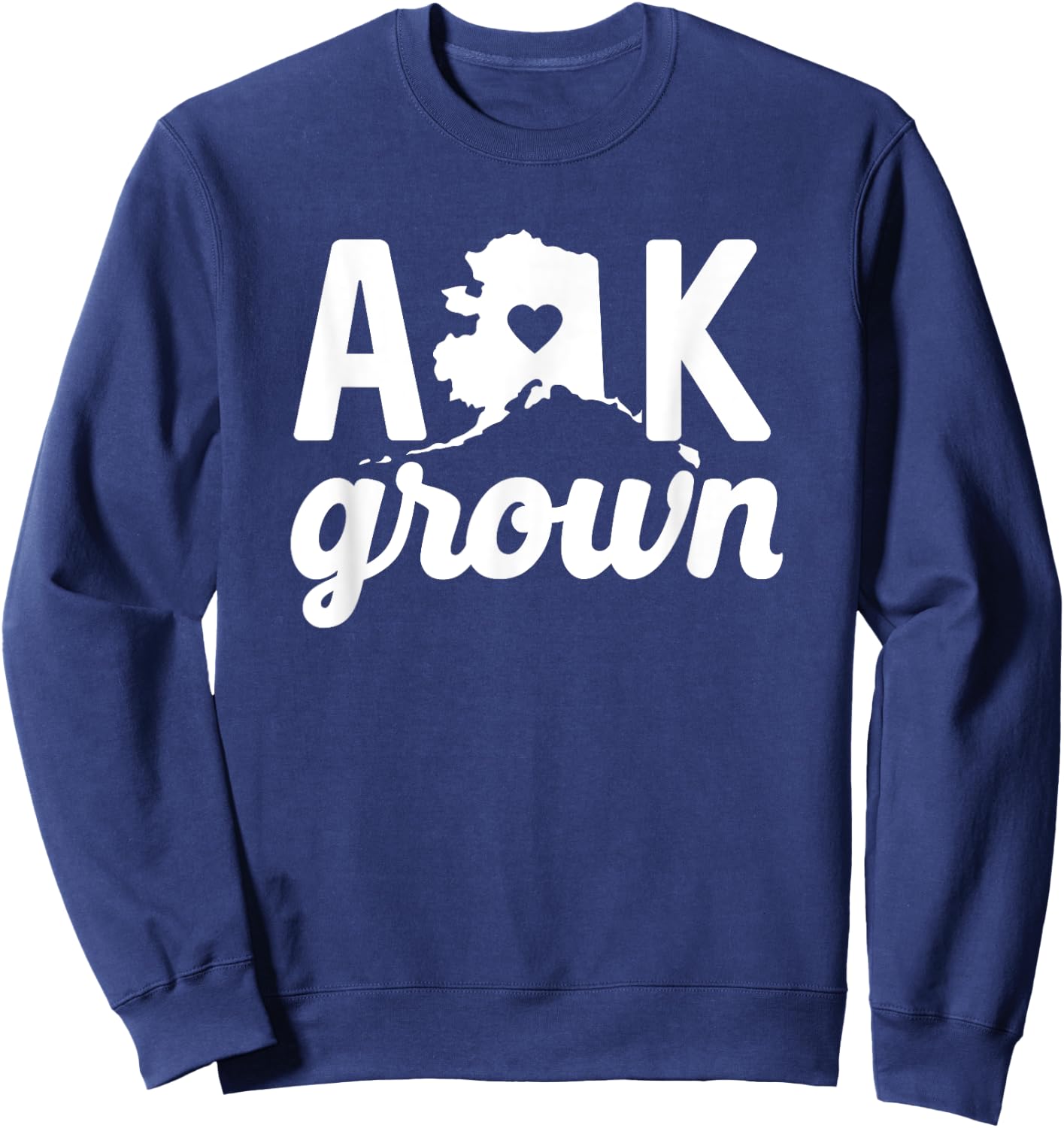 Alaska Cute AK State Grown Home Gift Sweatshirt - Sweatshirt | Navy