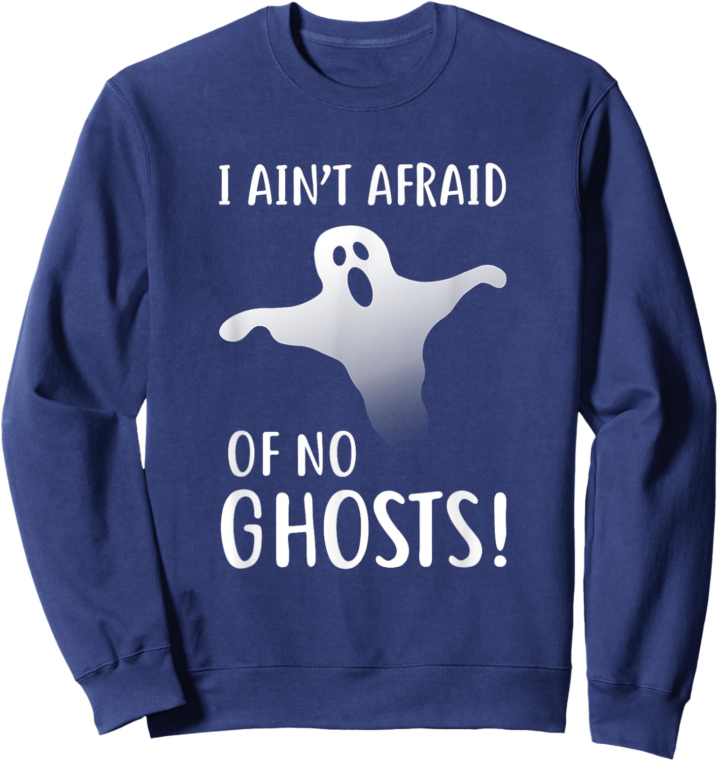 Funny I Ain't Afraid Of No Ghost Halloween Sweatshirt - Sweatshirt | Navy