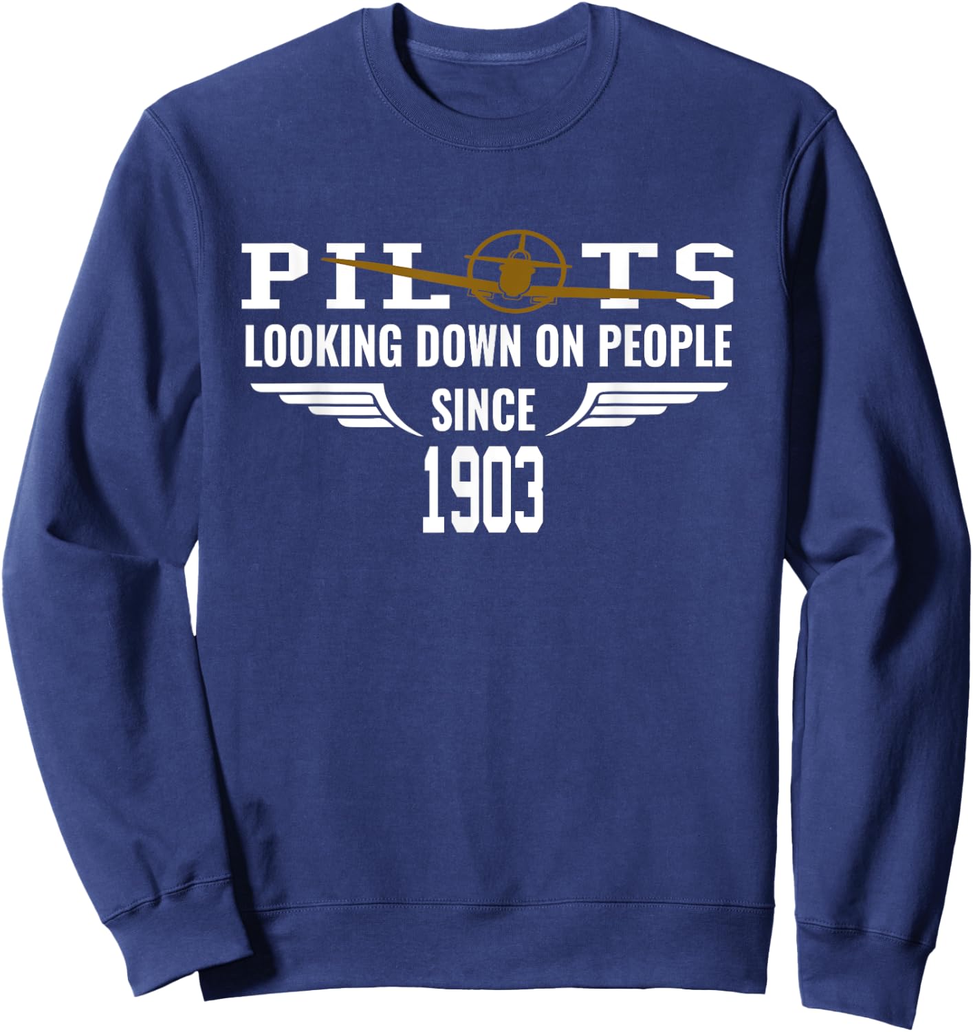 Airplane Pilot Looking Down On People Since 1903 Sweatshirt - Sweatshirt | Navy