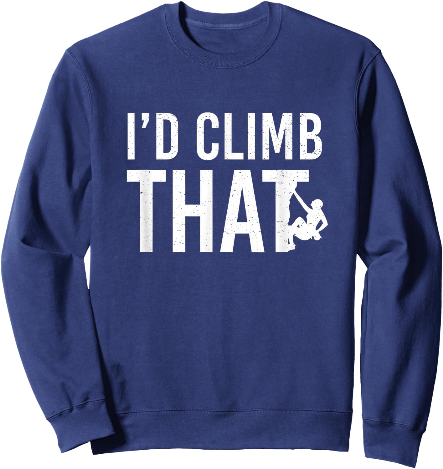 I'd Climb That Funny - Rock Mountain Climbing Sweatshirt - Sweatshirt | Navy
