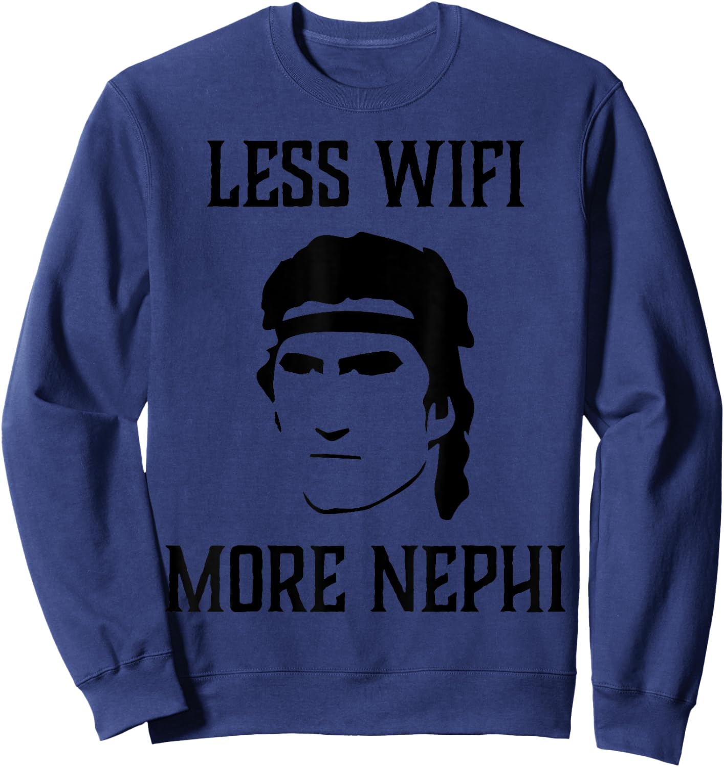 Less WiFi More Nephi LDS Funny Memes & Missionary Gift Small Sweatshirt - Sweatshirt | Navy