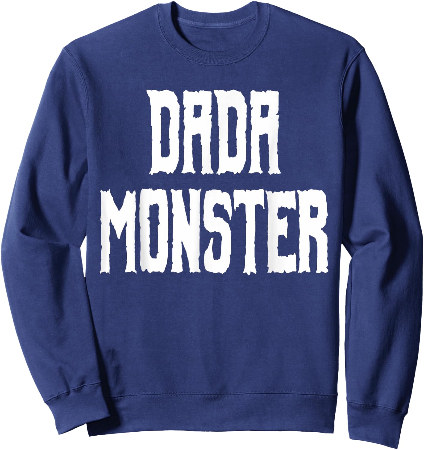 Dada Monster - Trick or Treat Halloween Shirt for Dad Sweatshirt - Sweatshirt | Navy