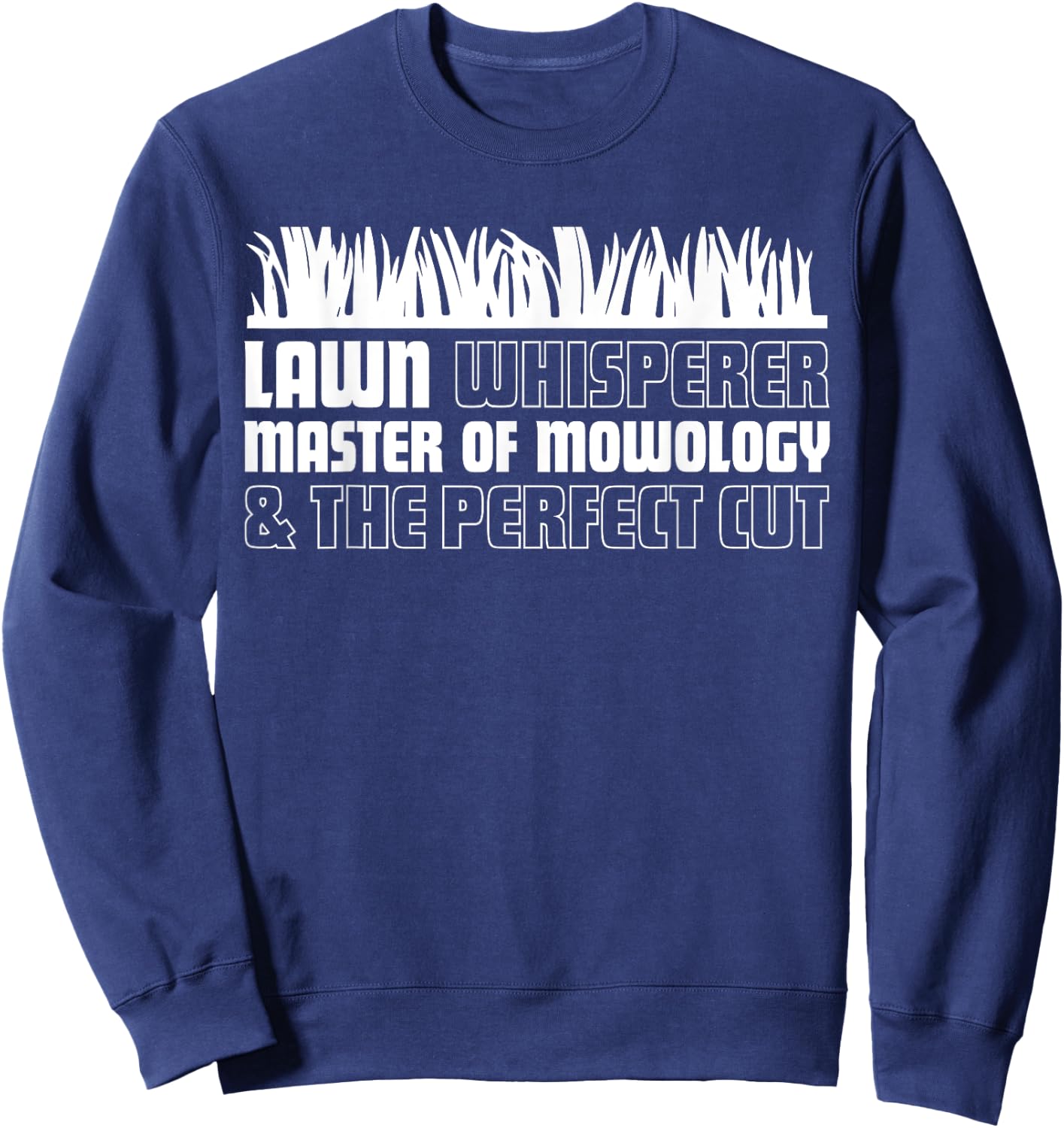 Funny Lawn Mowing Shirt. Garden Lawn Mower Yard Work Gift Sweatshirt - Sweatshirt | Navy