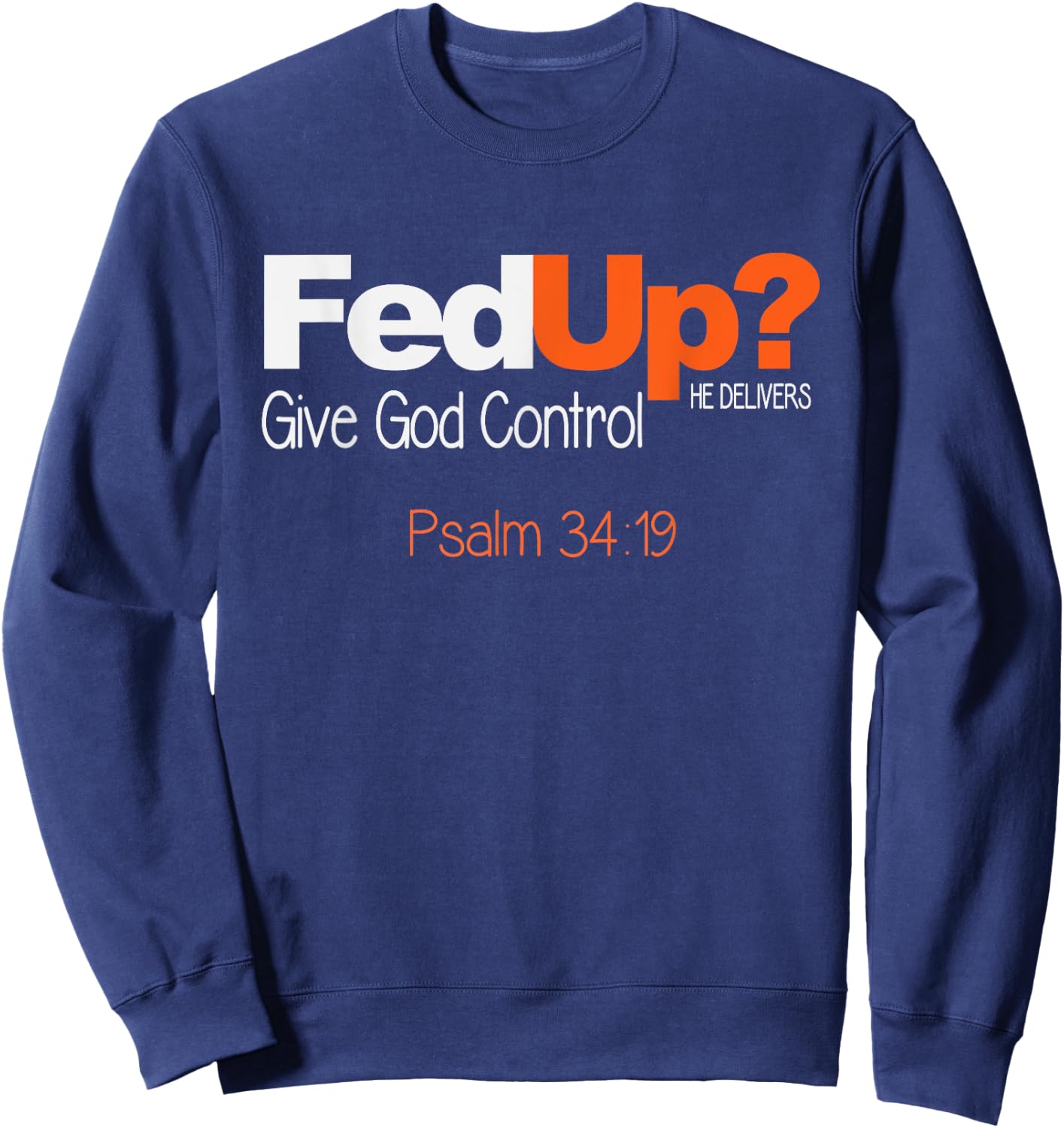 Fed Up? Give God Control Christian T Shirt - Jesus Sweatshirt - Sweatshirt | Navy