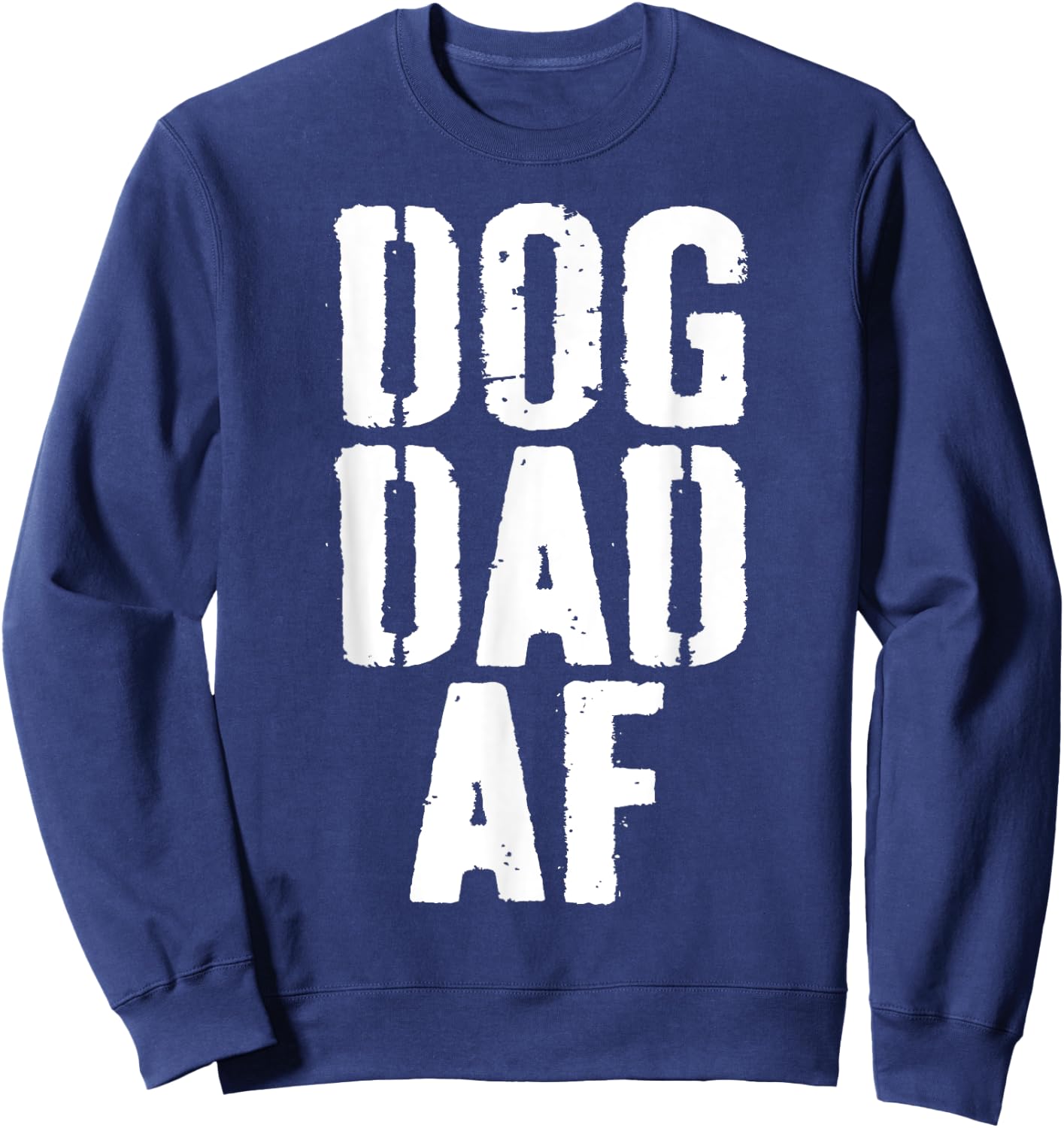 Dog Dad AF Shirt Men Dog Lover Fathers Day Sweatshirt - Sweatshirt | Navy