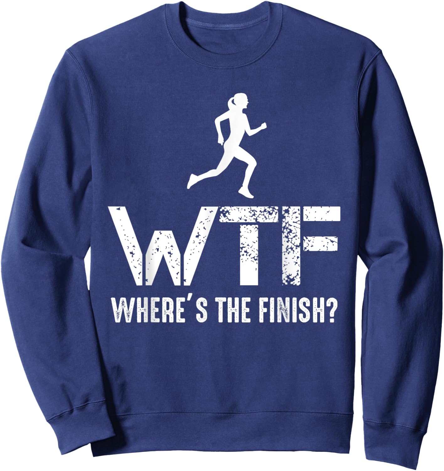 WTF Wheres The Finish - Funny Running Athlete Sweatshirt - Sweatshirt | Navy