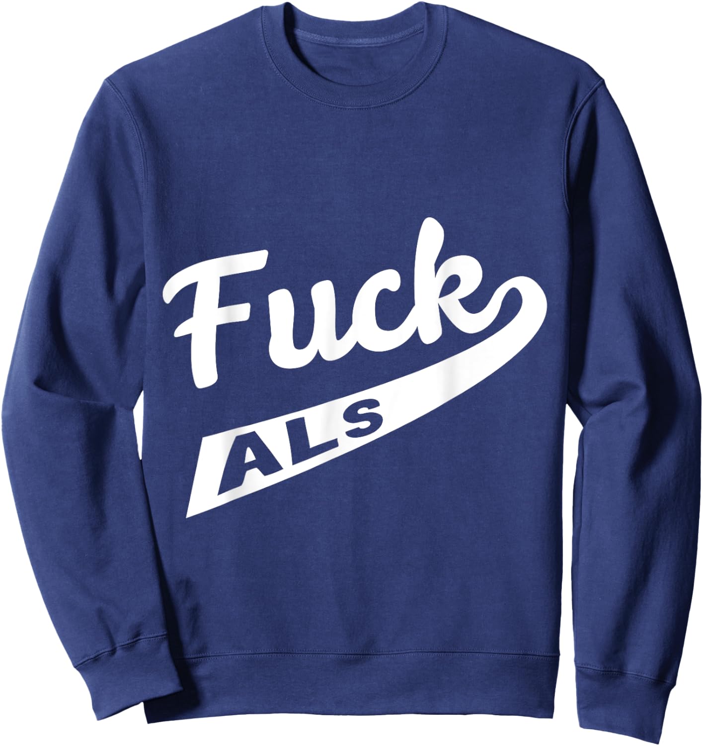 Fuck ALS Awareness Sweatshirt - Sweatshirt | Navy