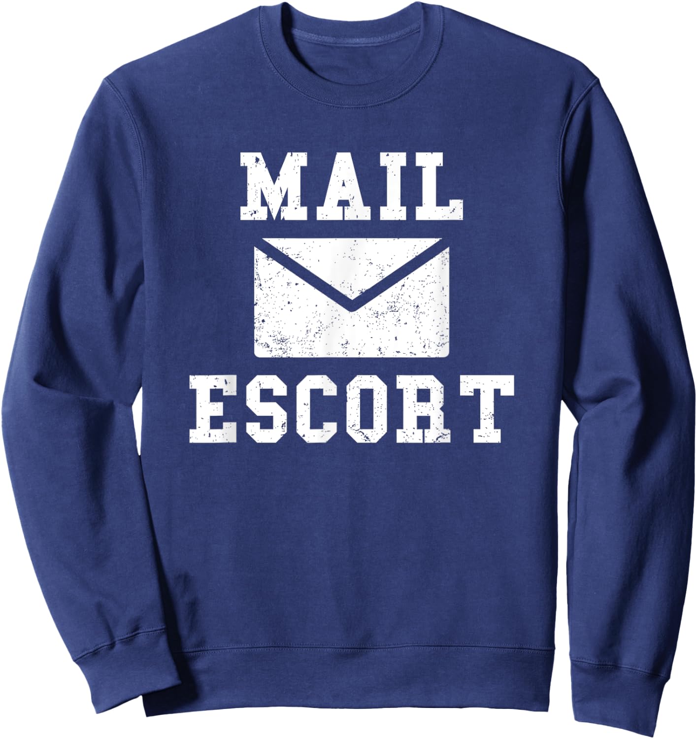 Mail Carrier Shirt Gifts Mail Escort Shirt Funny Mailman Sweatshirt - Sweatshirt | Navy