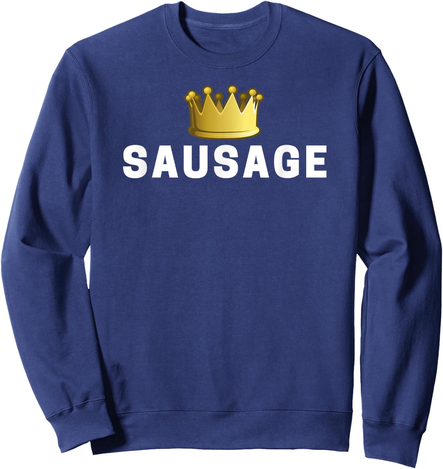 Sausage King Funny Sweatshirt - Sweatshirt | Navy