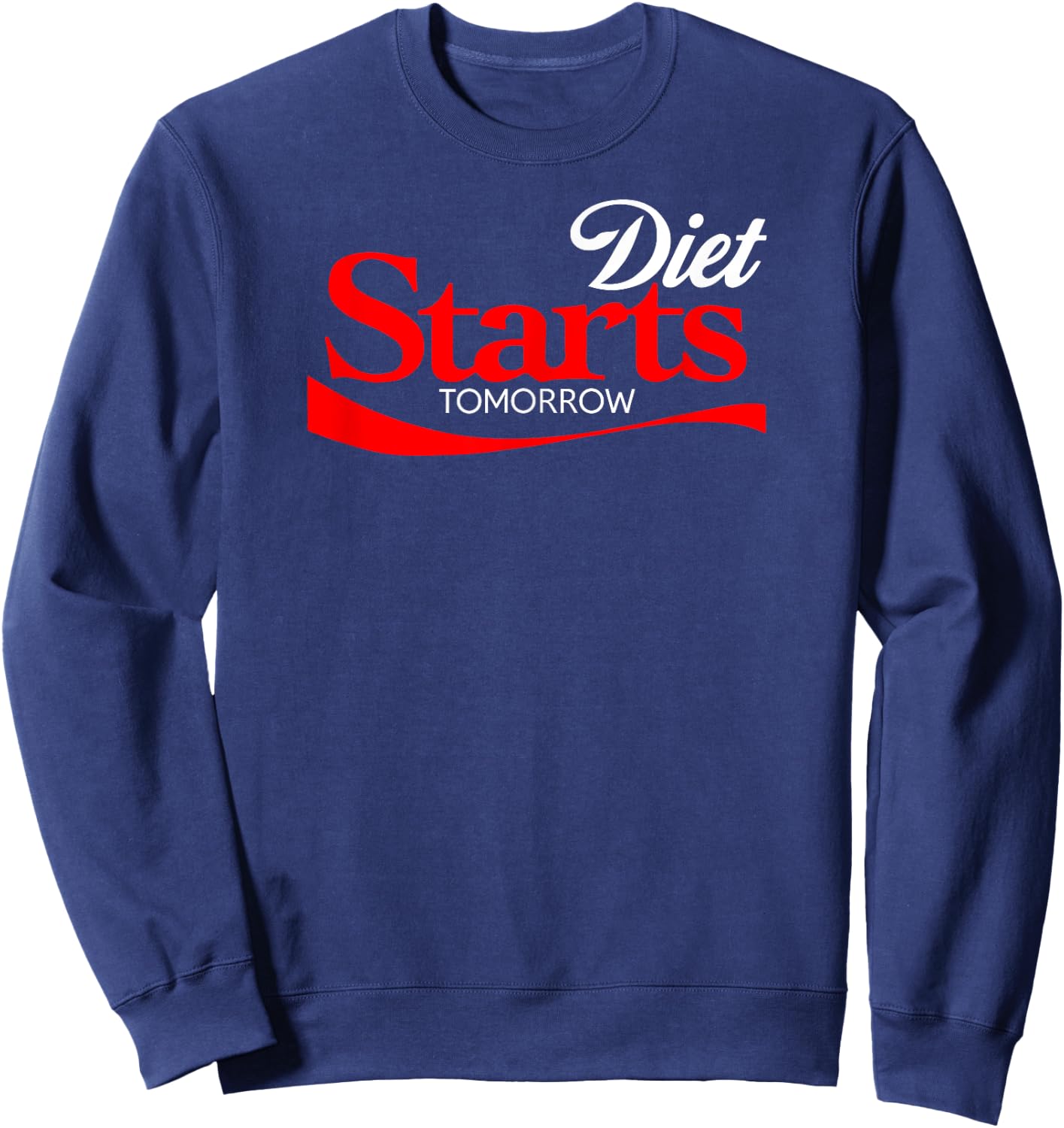 Diet Starts Tomorrow Shirt, Keto Paleo Vegan Funny Sweatshirt - Sweatshirt | Navy