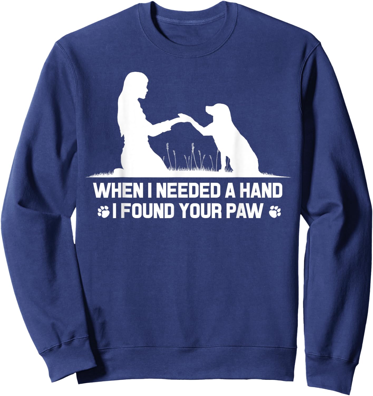 When I needed a hand I found your paw Labrador lovers shirt Sweatshirt - Sweatshirt | Navy
