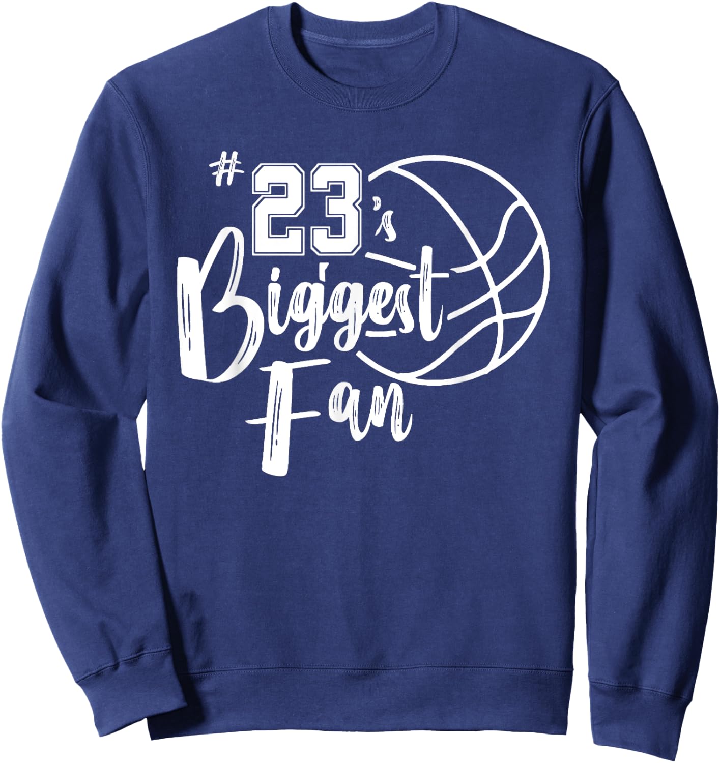 Number 23's Biggest Fan Shirt Basketball Player Mom Dad Sweatshirt - Sweatshirt | Navy