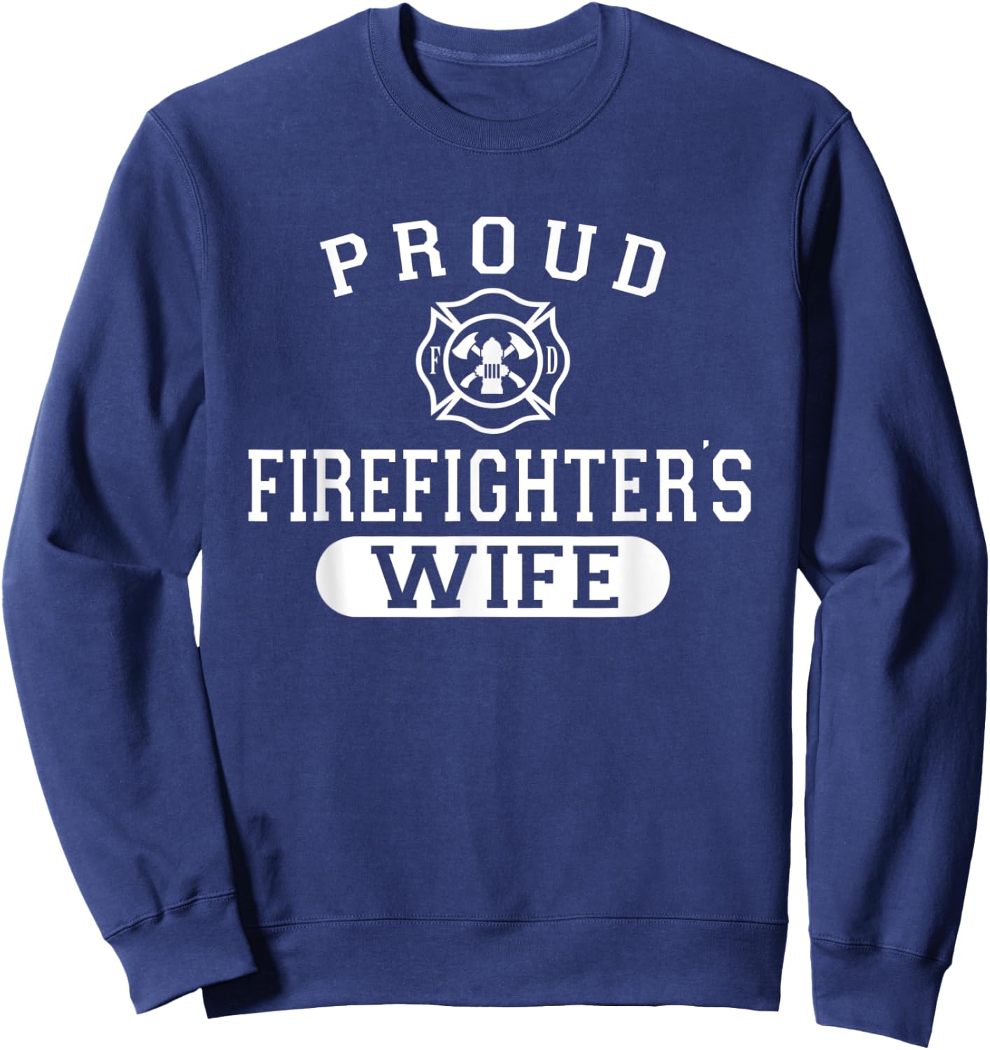Husband Firefighter shirt For Wife Proud Firefighter's Wife Sweatshirt - Sweatshirt | Navy