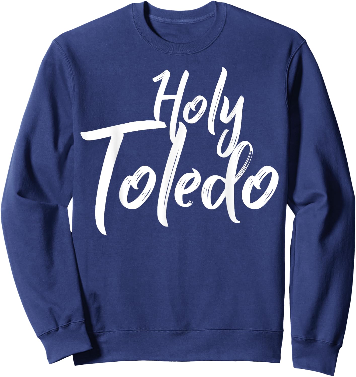 Holy Toledo Christian Faith Jesus Bible God Gift Sweatshirt - Sweatshirt | Navy