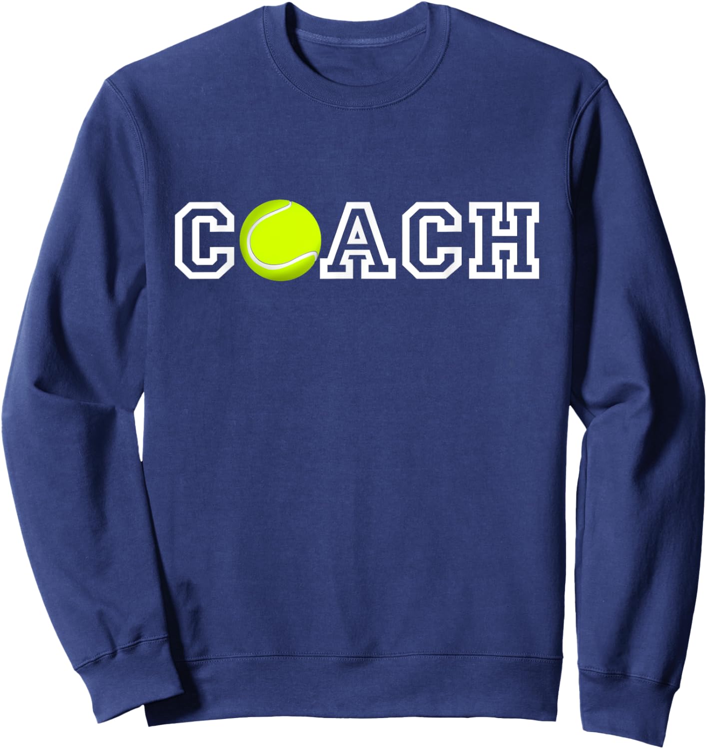Tennis Coach T Shirt - Appreciation Gift Coaches Sweatshirt - Sweatshirt | Navy