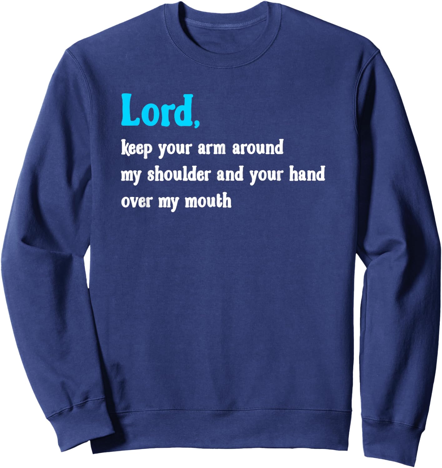 Funny Religious , Inspirational Christian Shirt Sweatshirt - Sweatshirt | Navy