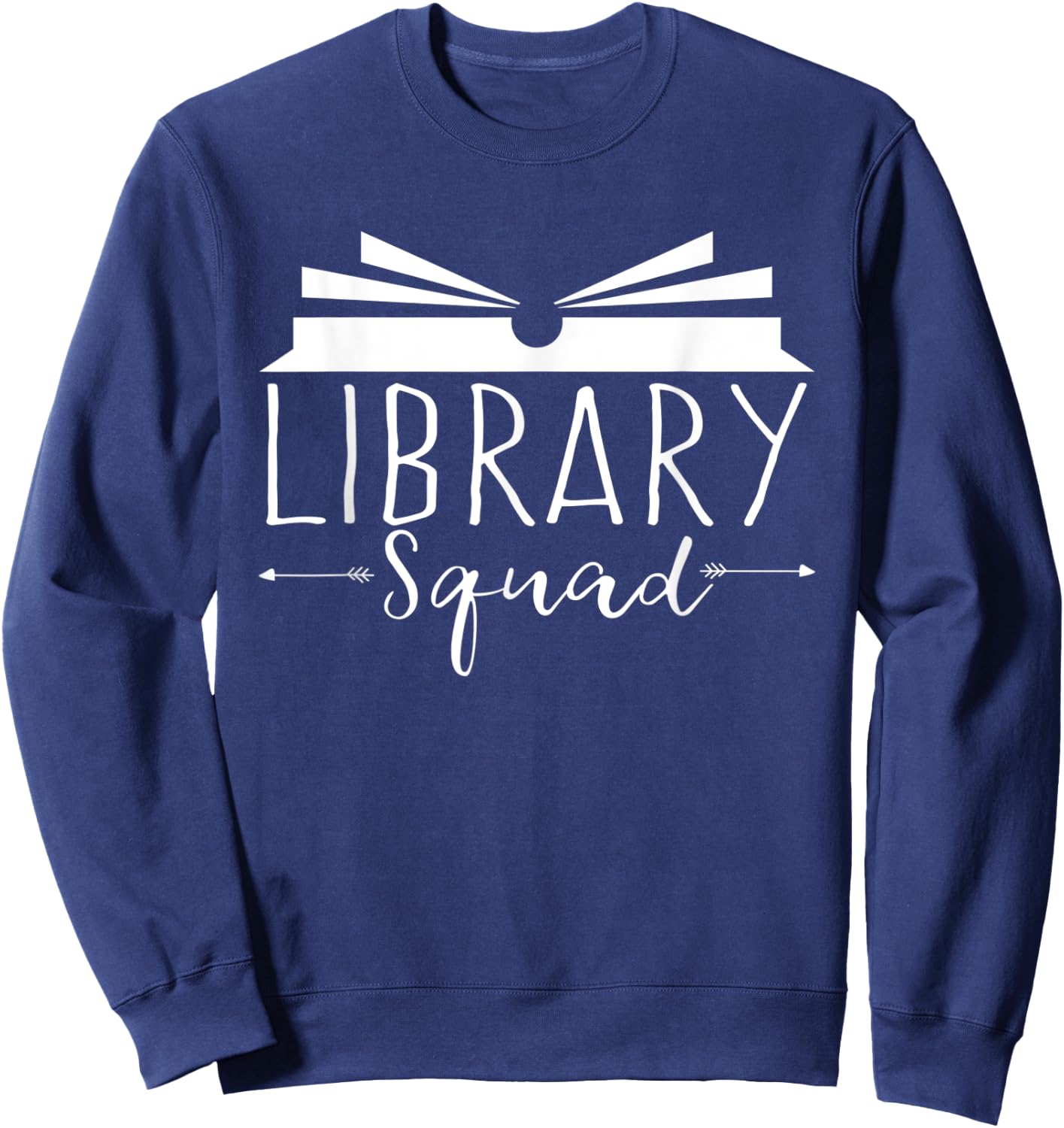Teacher Library Squad Funny Reading Lovers Book Sweatshirt - Sweatshirt | Navy