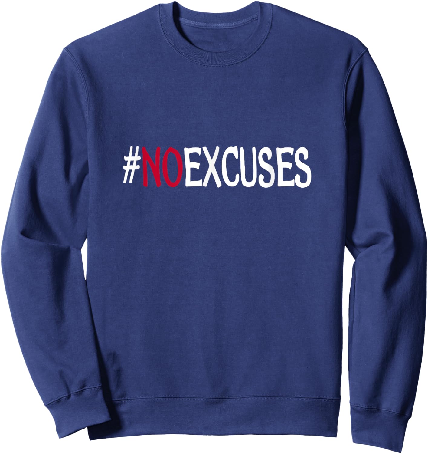 No Excuses Sweatshirt - Sweatshirt | Navy