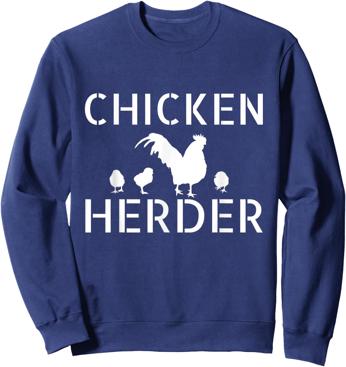 Funny Chicken Farmer Gift - Chicken Herder Sweatshirt - Sweatshirt | Navy