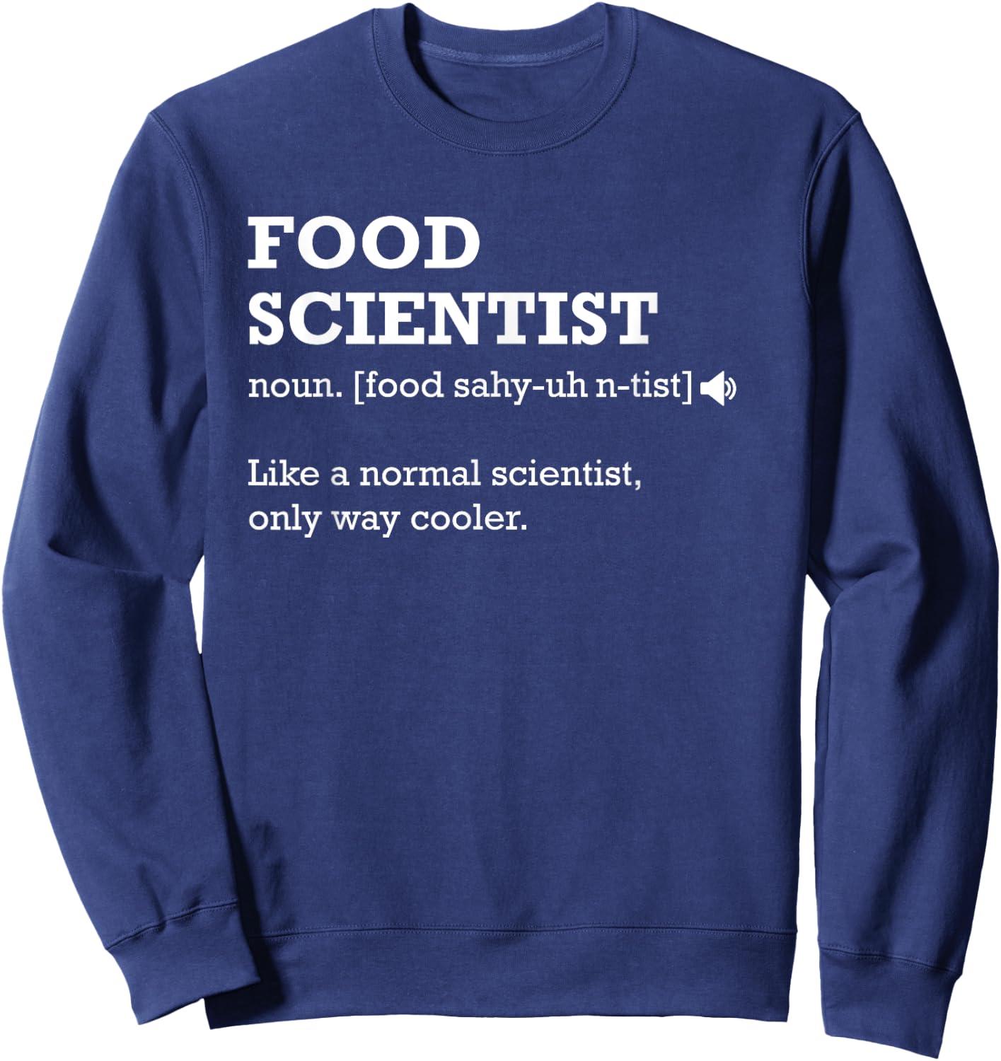 Funny Food Scientist Definition -Adults Black Small Sweatshirt - Sweatshirt | Navy