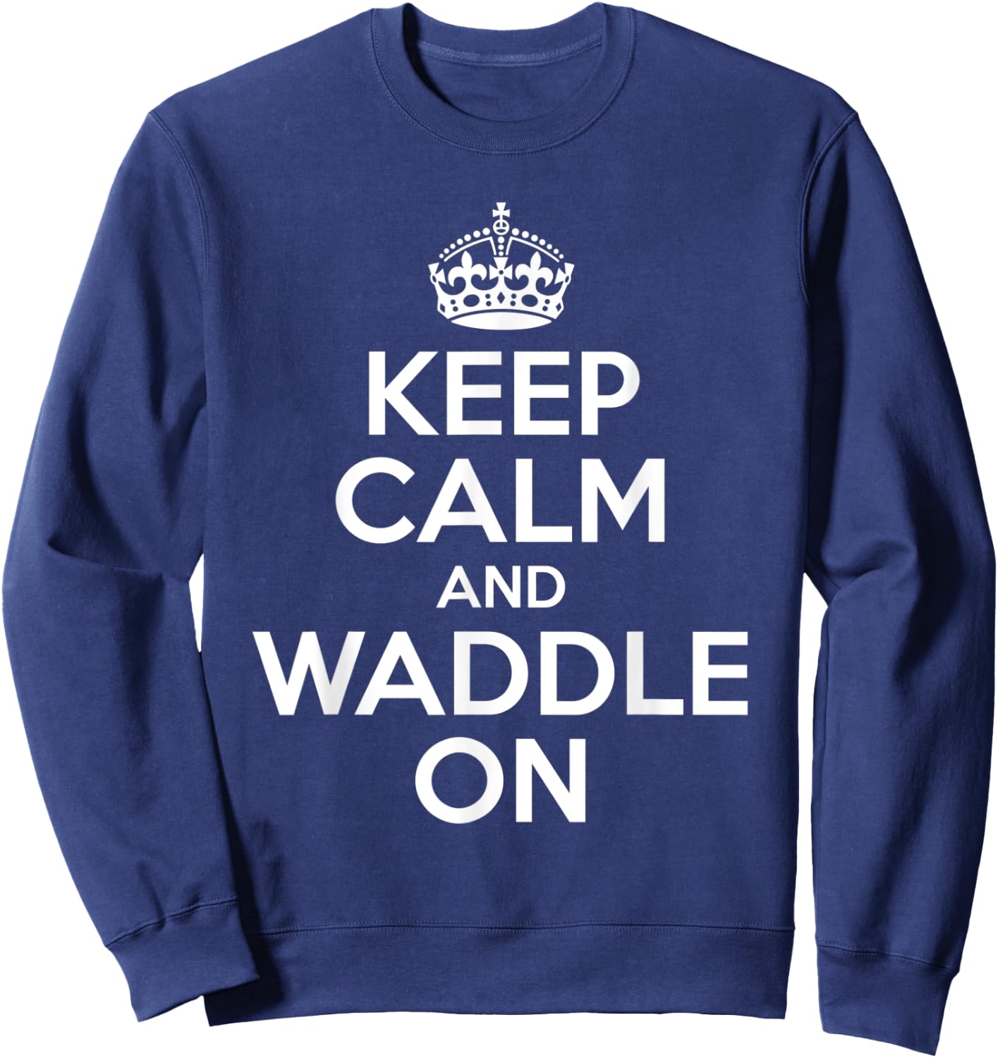 Keep Calm And Waddle On Sweatshirt - Sweatshirt | Navy