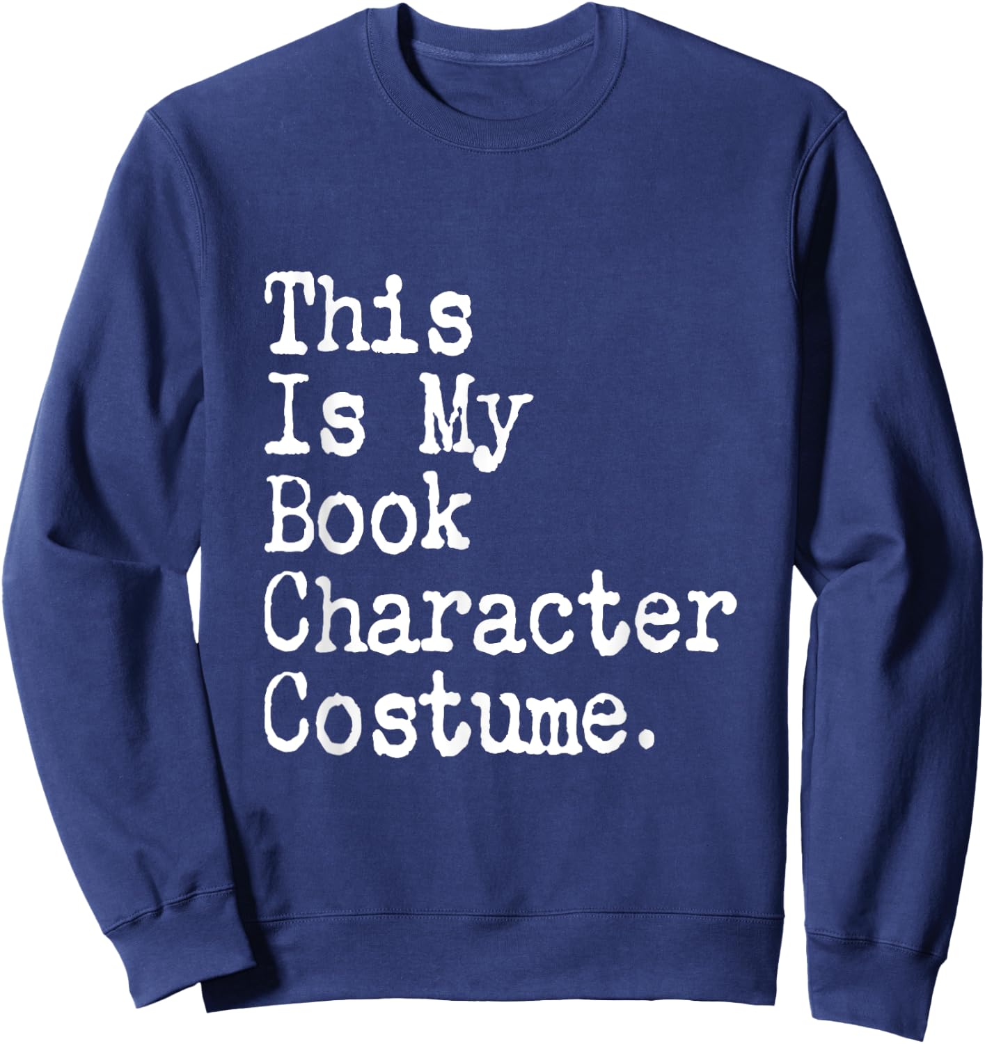 This Is My Book Character Costume Lazy Halloween Costume Sweatshirt - Sweatshirt | Navy