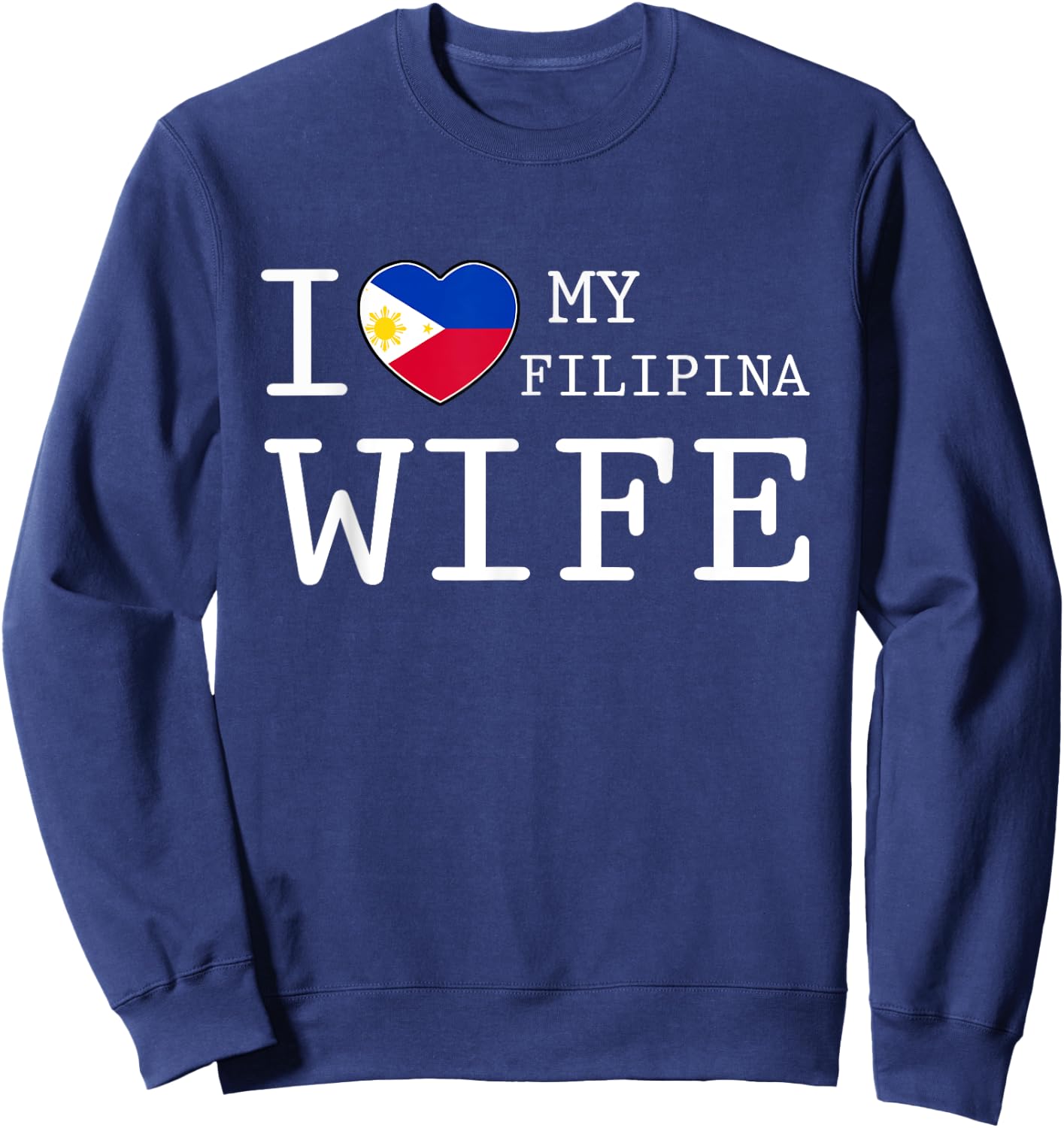 I love my Filipina Wife Sweatshirt - Sweatshirt | Navy