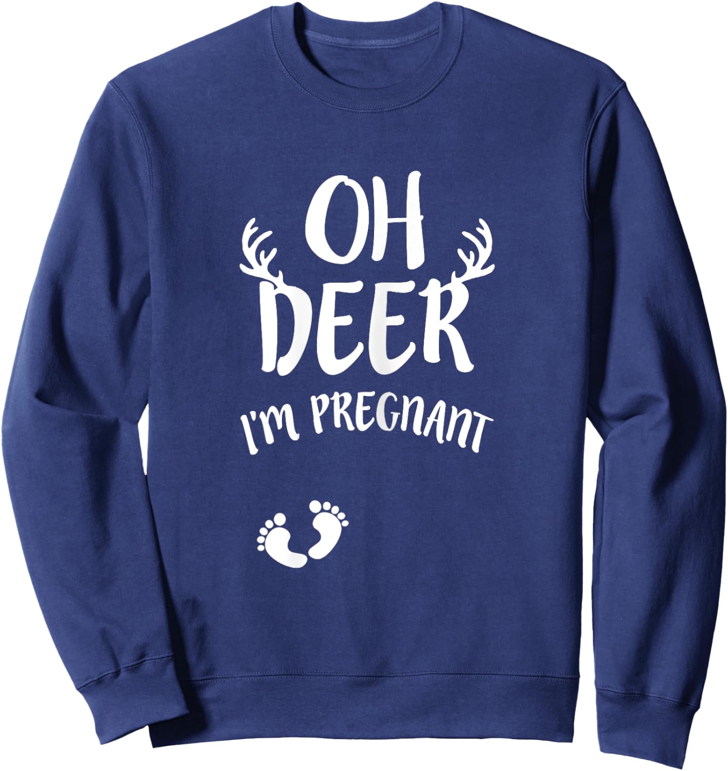 Oh Deer I'm Pregnant Hunting Baby Announcement Expecting Sweatshirt - Sweatshirt | Navy