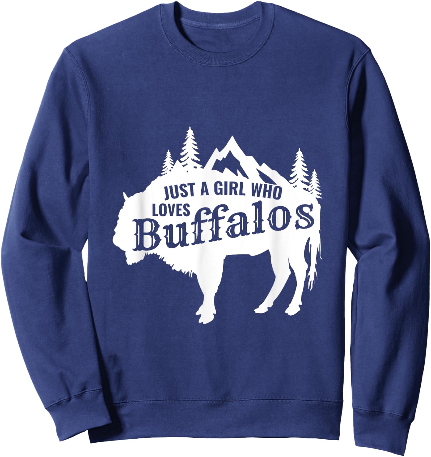Just a Girl Who Loves Buffalo Animal Funny Gift Sweatshirt - Sweatshirt | Navy