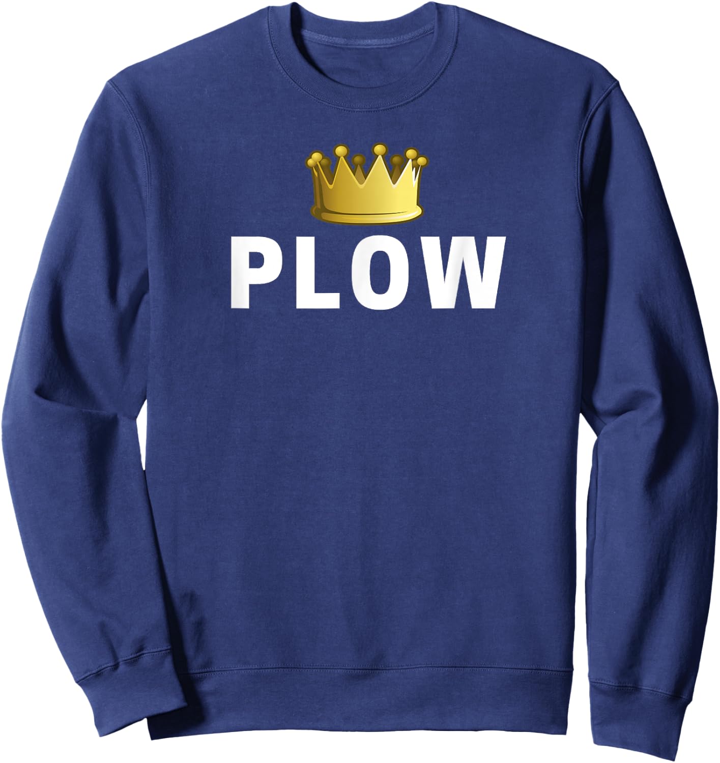 Plow King Funny Sweatshirt - Sweatshirt | Navy