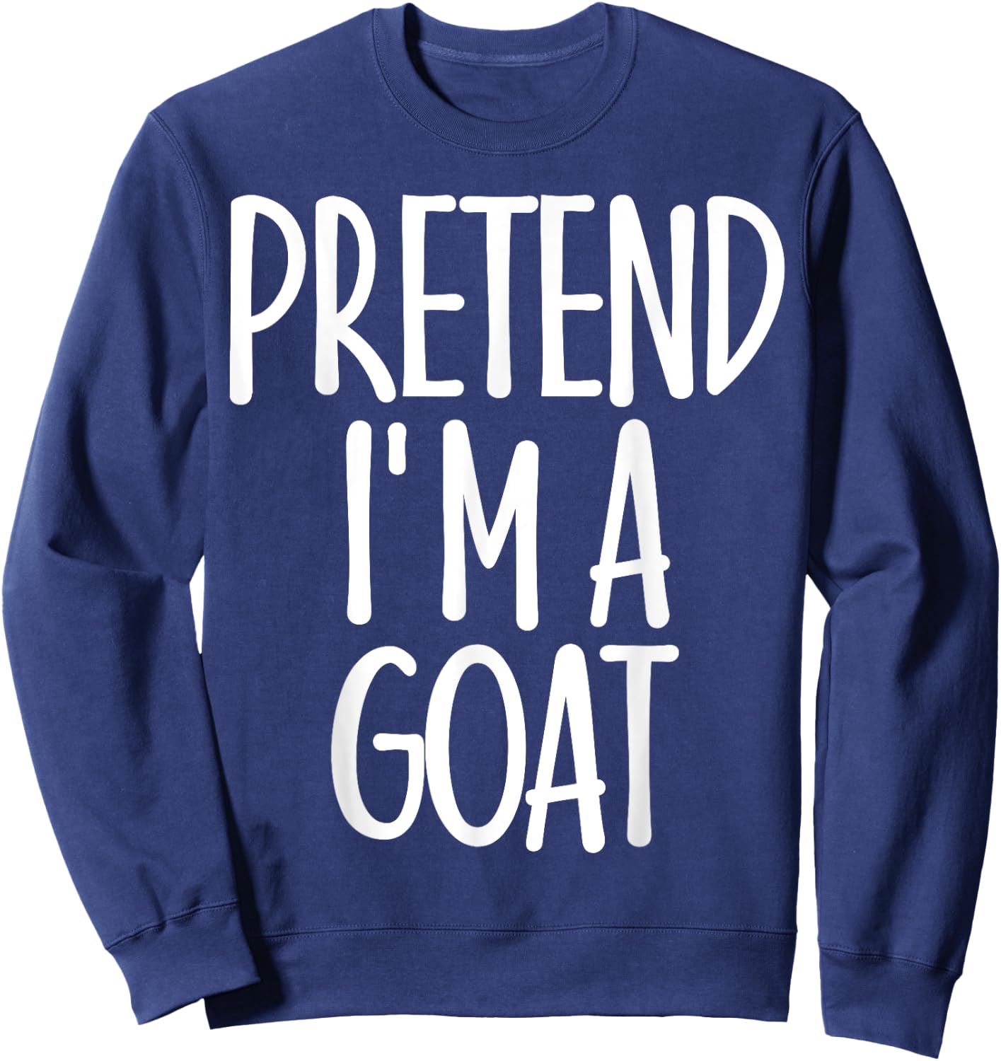 Easy Pretend I'm Goat Costume Gift Funny Farmer Halloween Sweatshirt - Sweatshirt | Navy