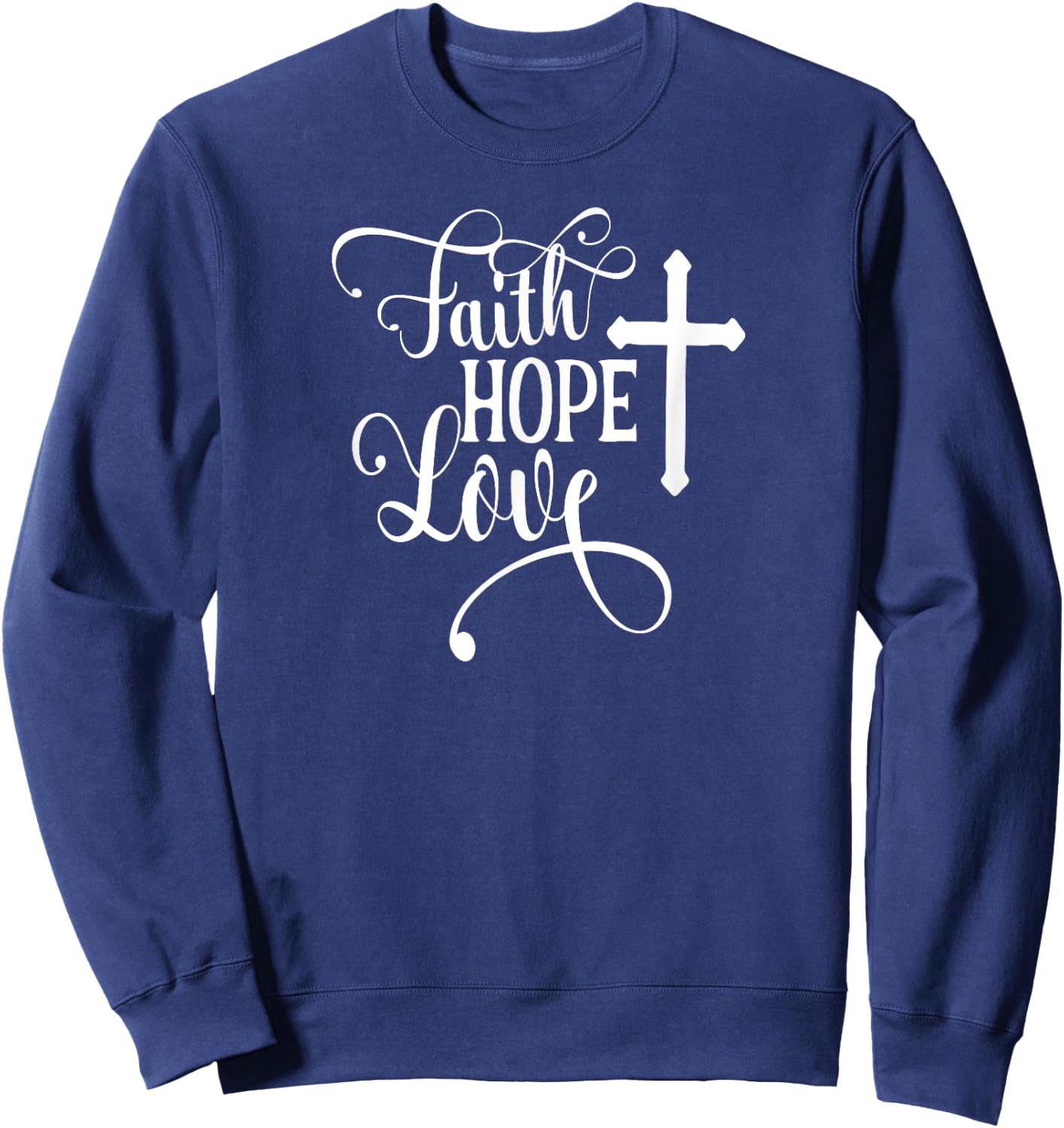 Faith Hope Love Cross Faith Based Sweatshirt - Sweatshirt | Navy