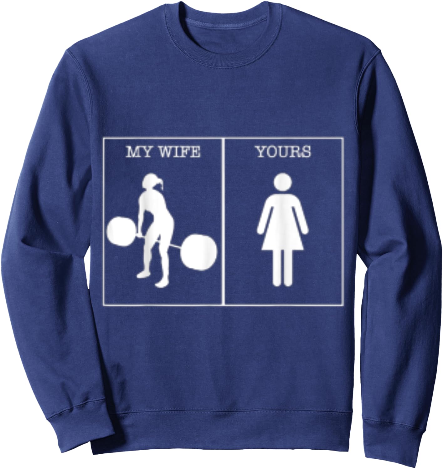 My Wife Working Out Training Lifting Gains Deadlift Sweatshirt - Sweatshirt | Navy