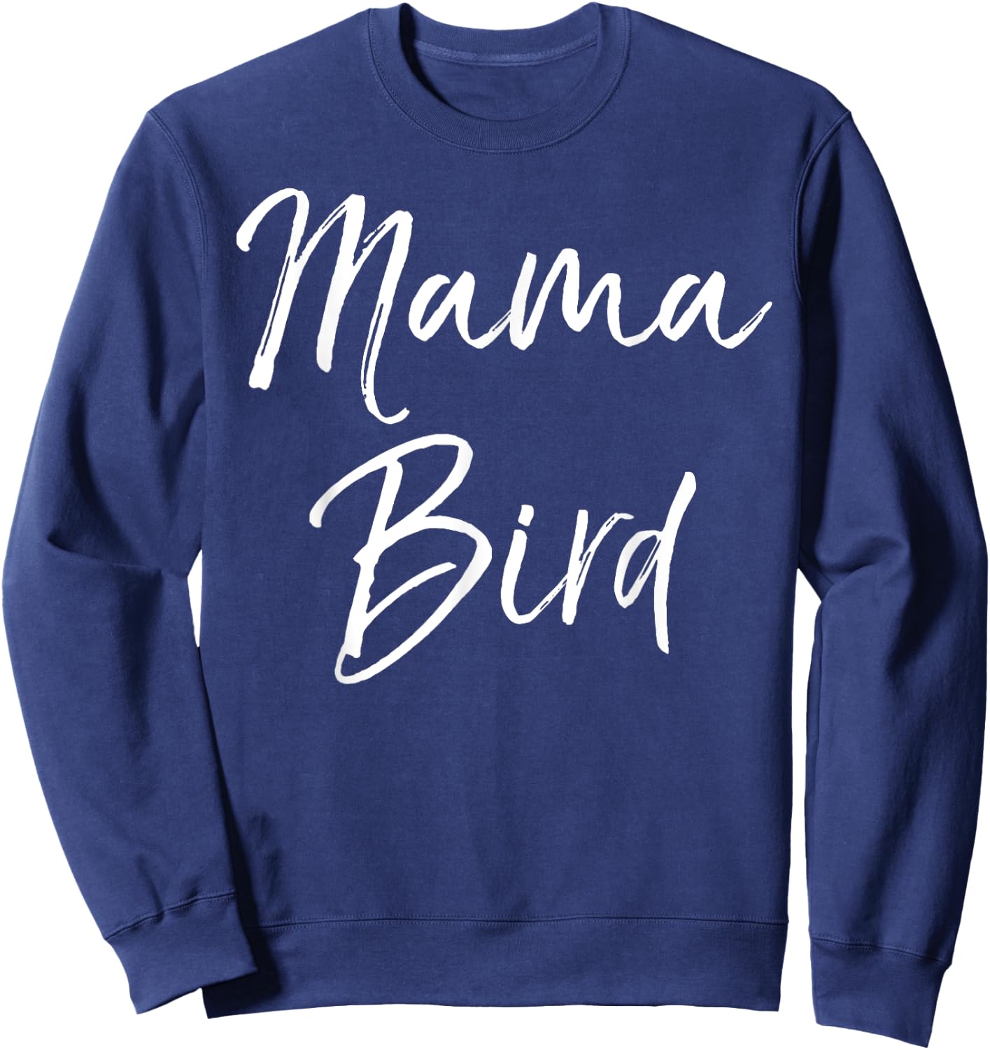 Mama Bird Shirt Funny Mother's Day Gift Toddler Mom Shirt Sweatshirt - Sweatshirt | Navy