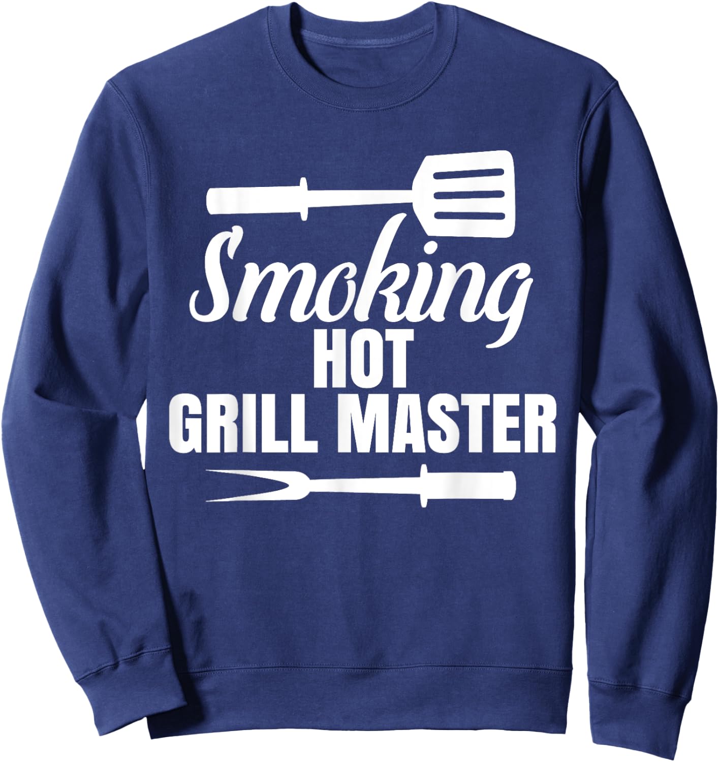 Smoking Hot Grill Master BBQ King Queen of the Grill Sweatshirt - Sweatshirt | Navy